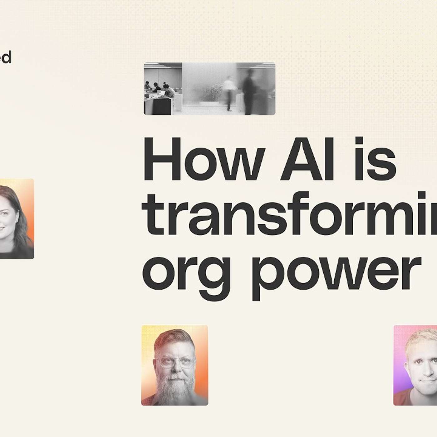 How AI is transforming org power: who owns decisions when humans and AI share the work episode artwork