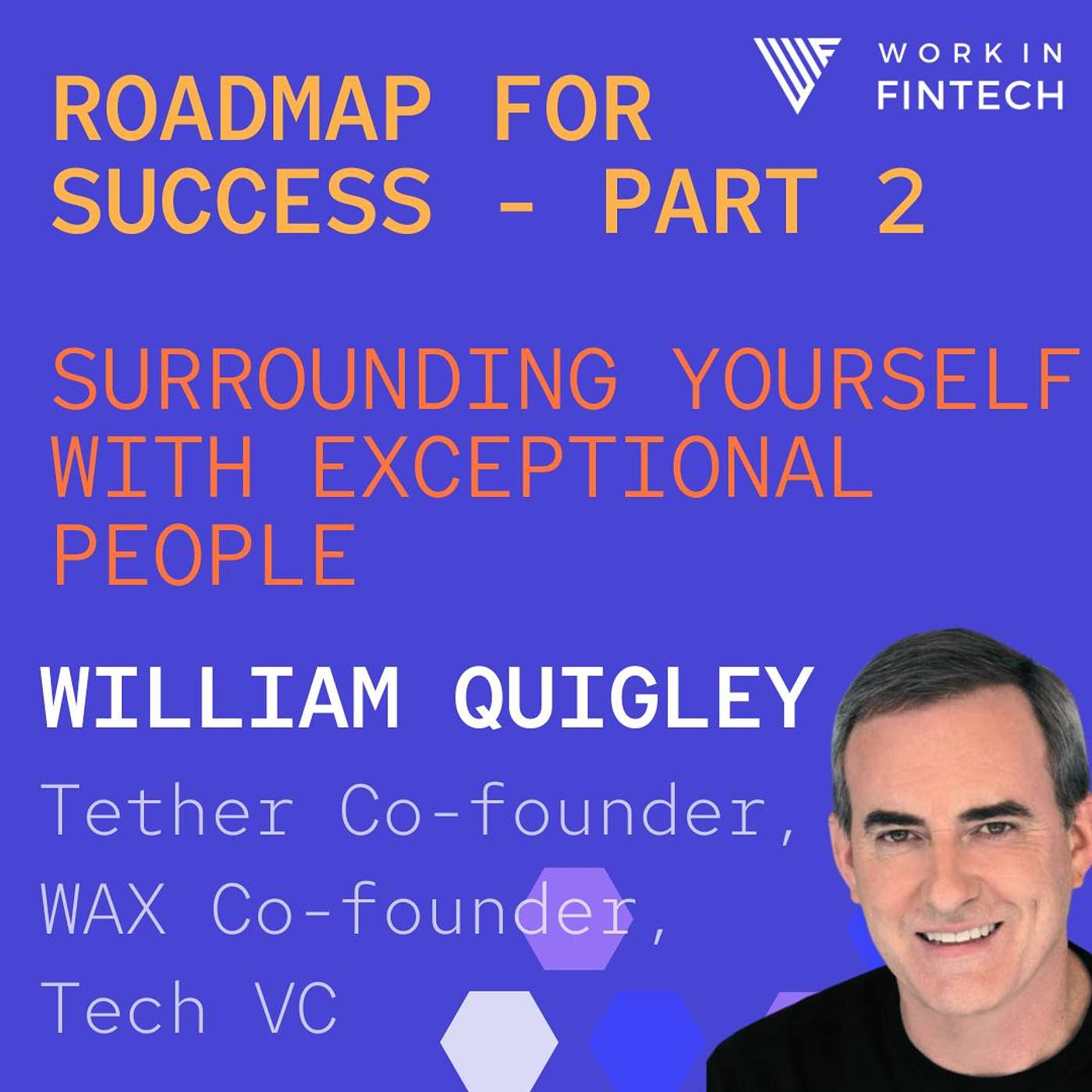 Surrounding Yourself With Exceptional People - William Quigley (Part 2), co-founder of Tether & Wax, first institutional investor in Paypal thumbnail
