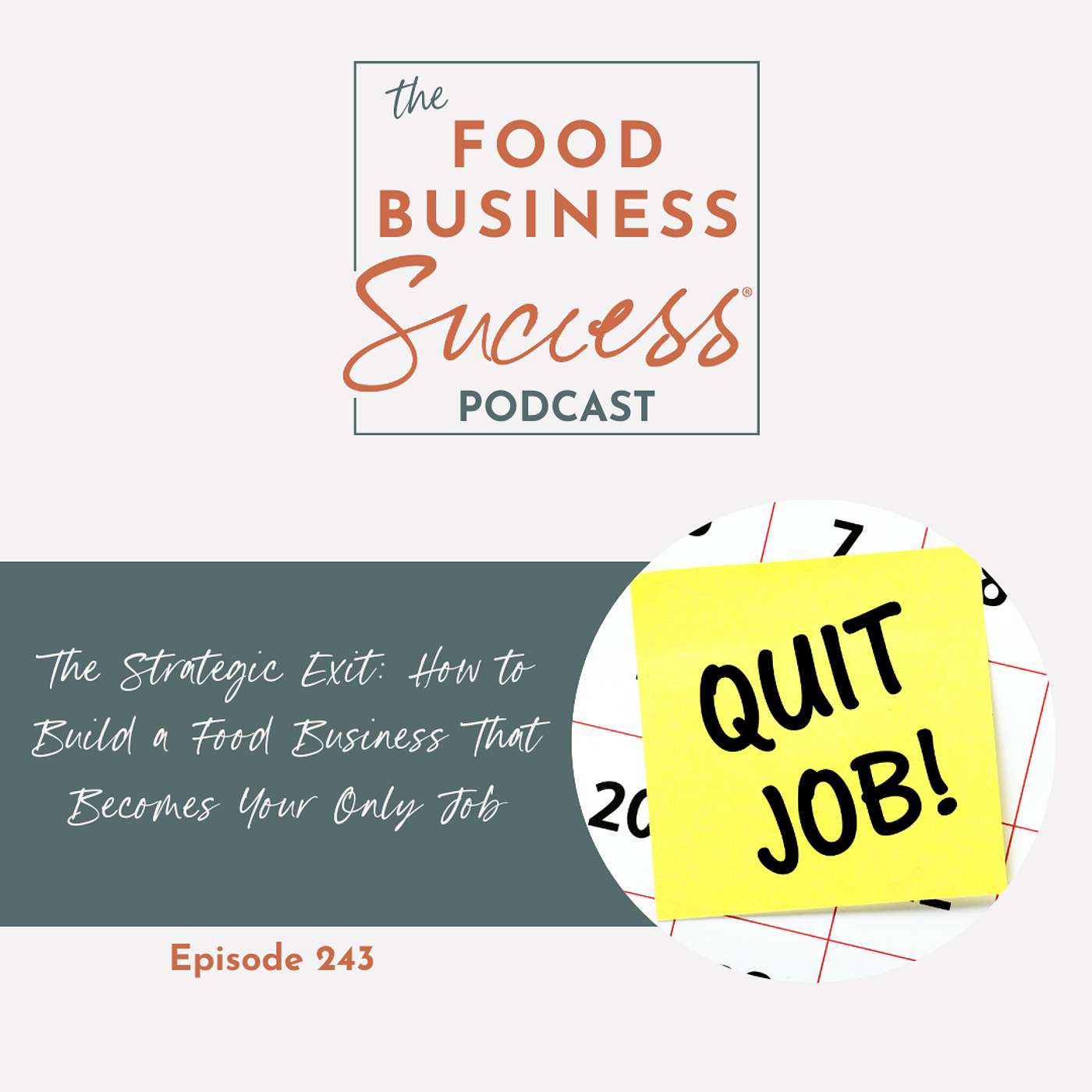 Ep #243 The Strategic Exit: How to Build a Food Business That Becomes Your Only Job