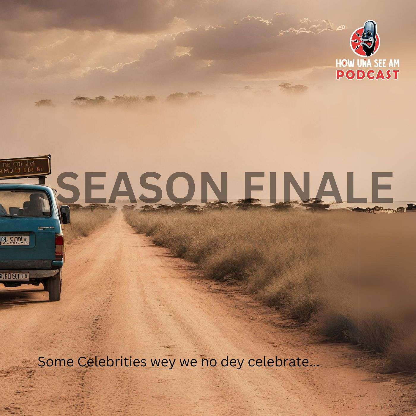 S4 E21: Season Finale  |  Celebrities wey we no dey celebrate