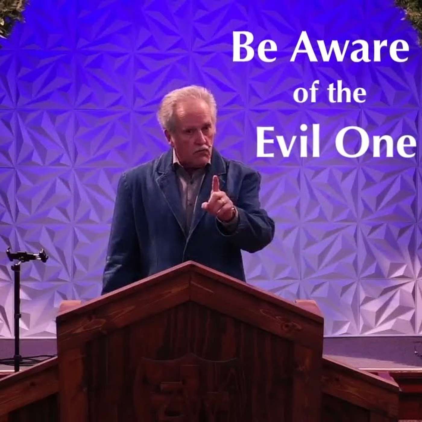 Be Aware of the Evil One