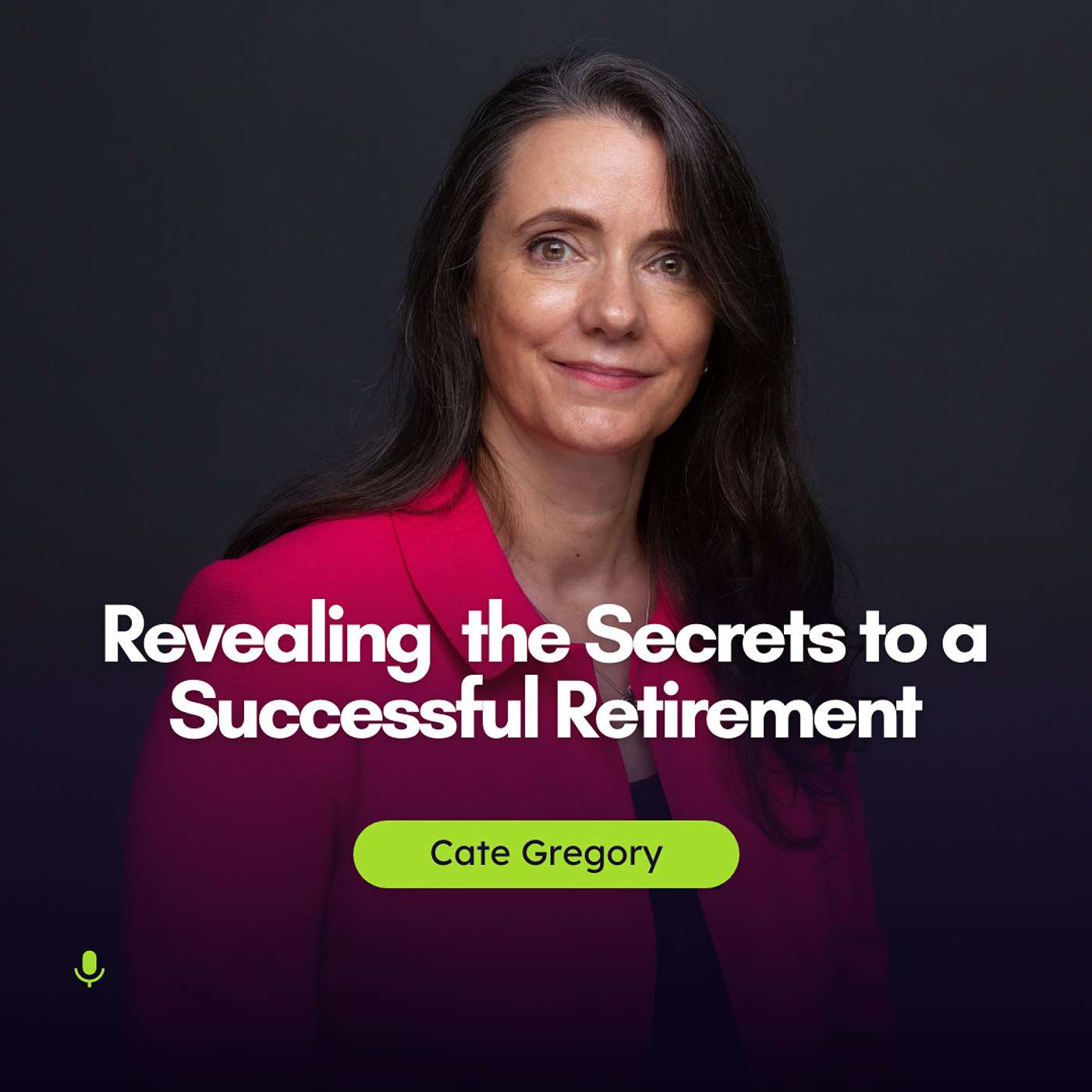 Revealing the Secrets for a Successful Retirement with Cate Gregory