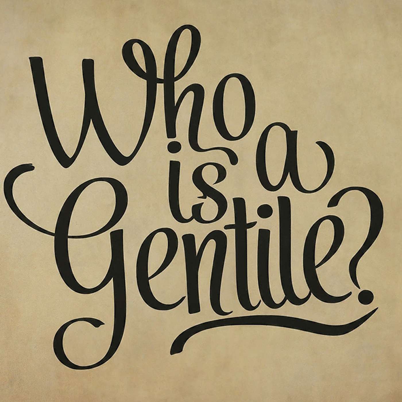 Season 4 Episode 100 - Who is a Gentile?