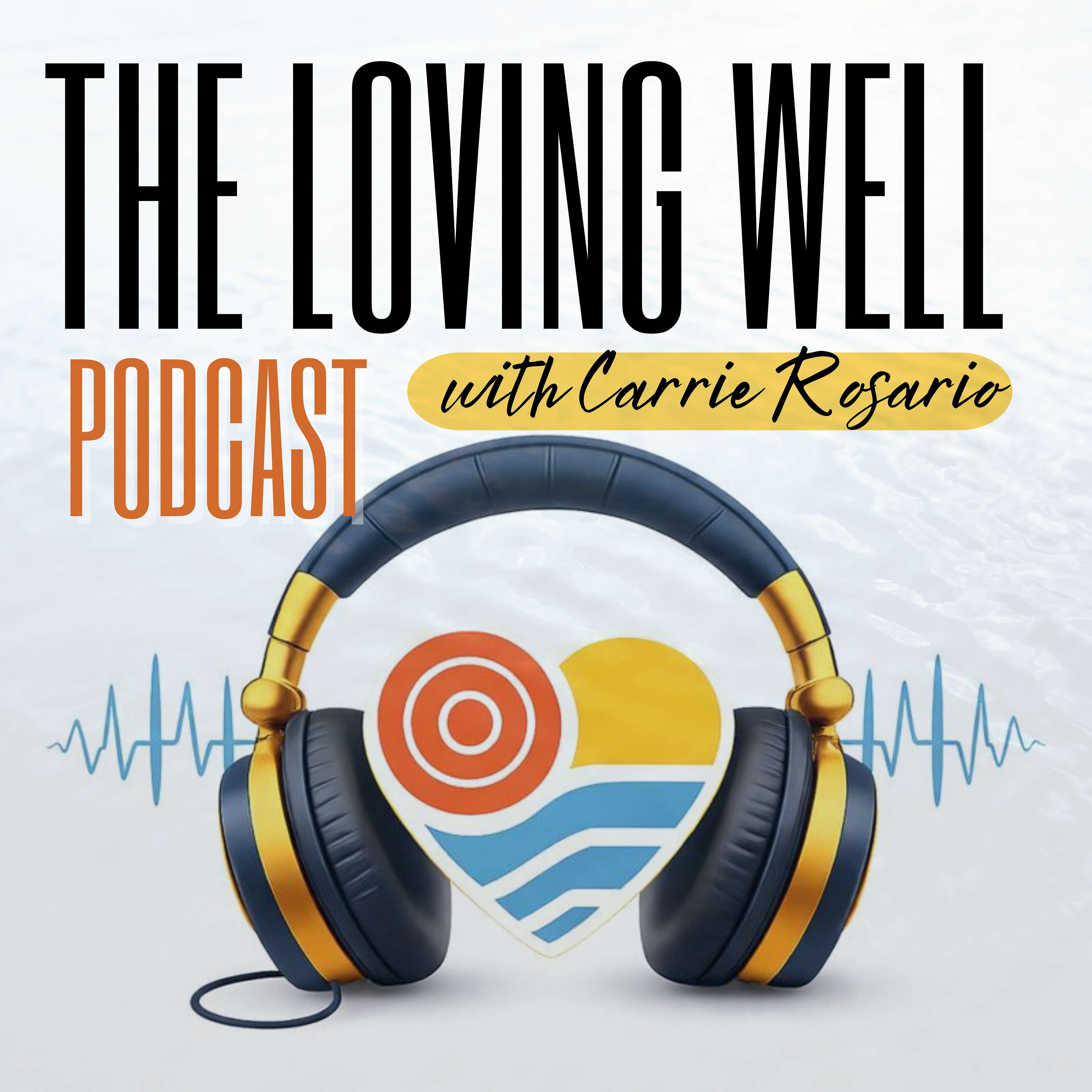 The Loving Well Podcast cover art