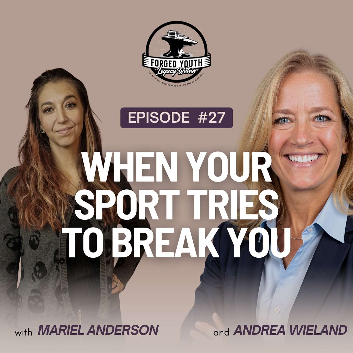 Ep. 27 - When Your Sport Tries to Break You and What You Do Next with Andrea Wieland Ep. 27 - When Your Sport Tries to Break You and What You Do Next with Andrea Wieland