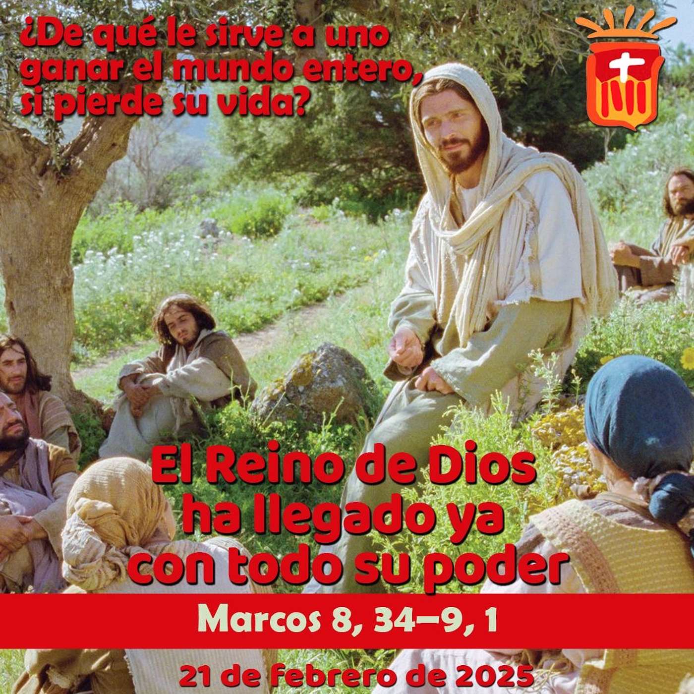 2025-02-21 San Marcos 8, 34-9, 1: Viernes VI Ordinario