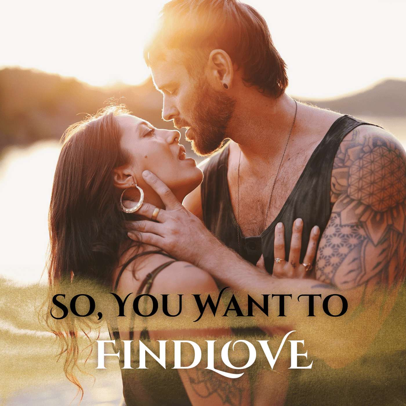 So, You Want To Find Love...
