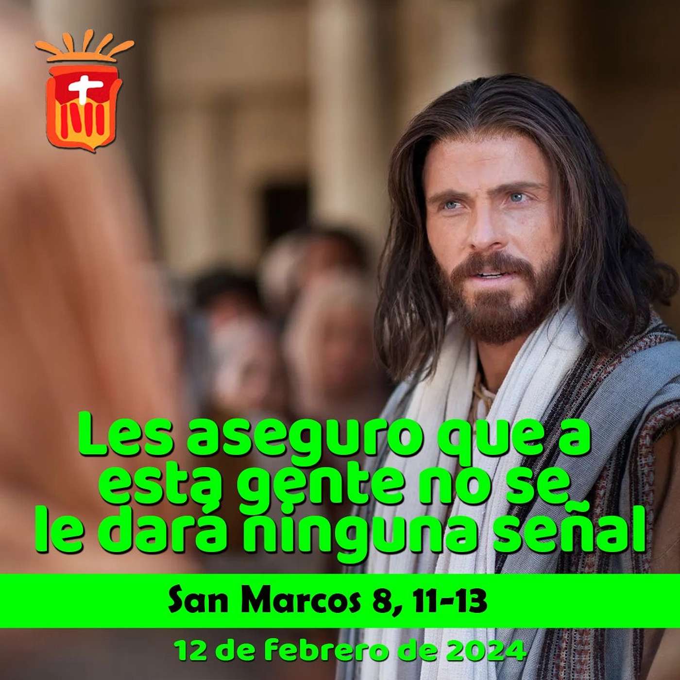 2024-02-12 San Marcos 8, 11-14 Lunes VI Ordinario