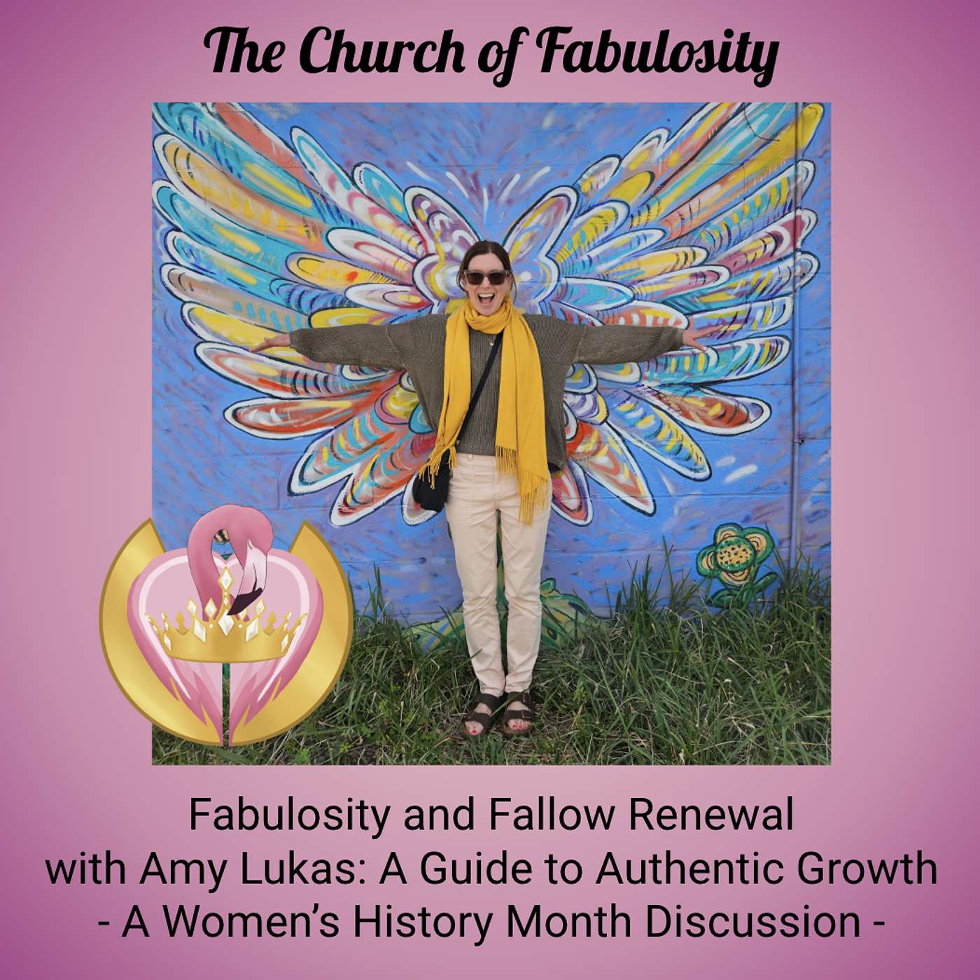 Fabulosity And Fallow Renewal with Amy Lukas: A Guide to Authentic Growth - A Women's History Month Discussion - episode artwork