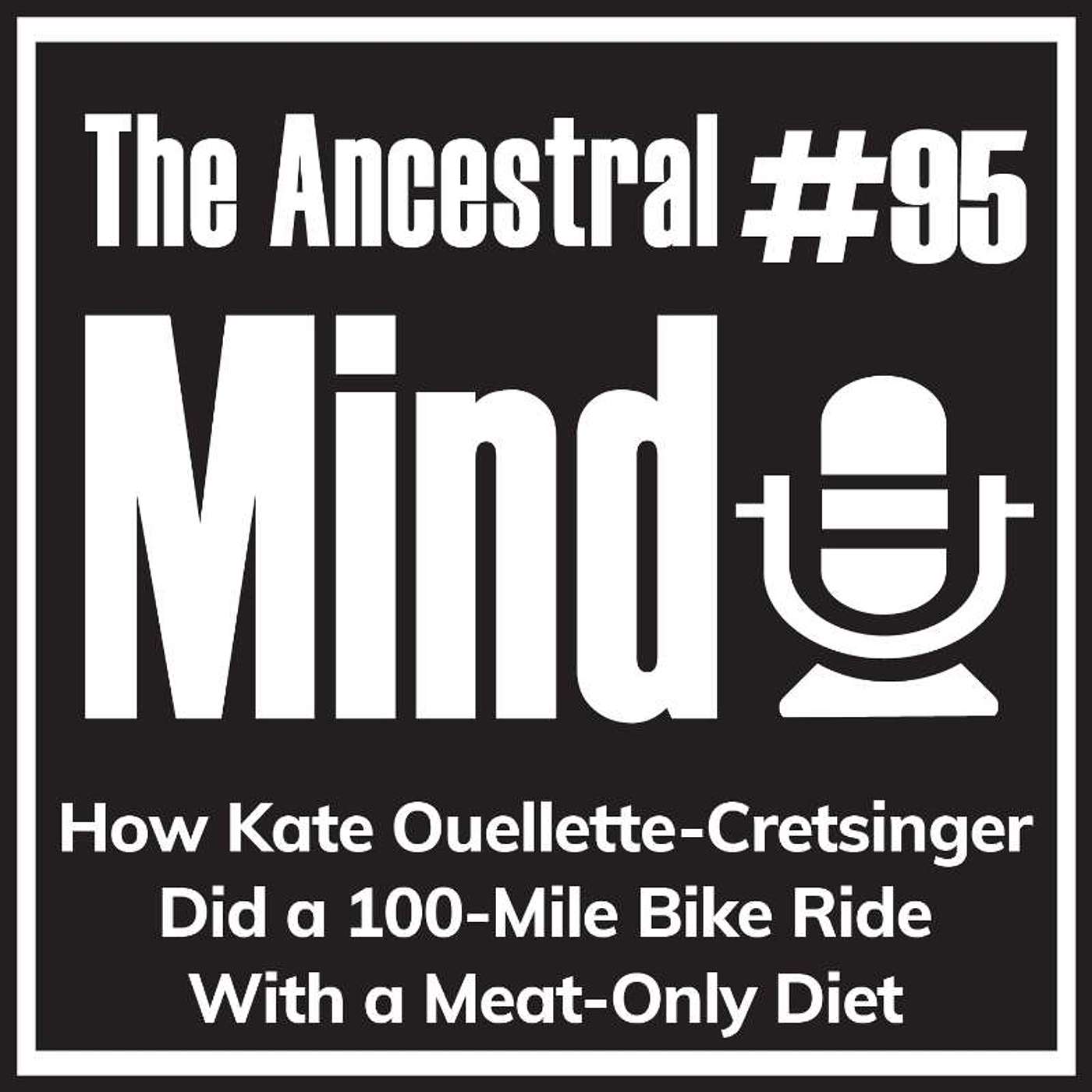 #95 – How Kate Ouellette-Cretsinger Did a 100-Mile Bike Ride With a Meat-Only Diet