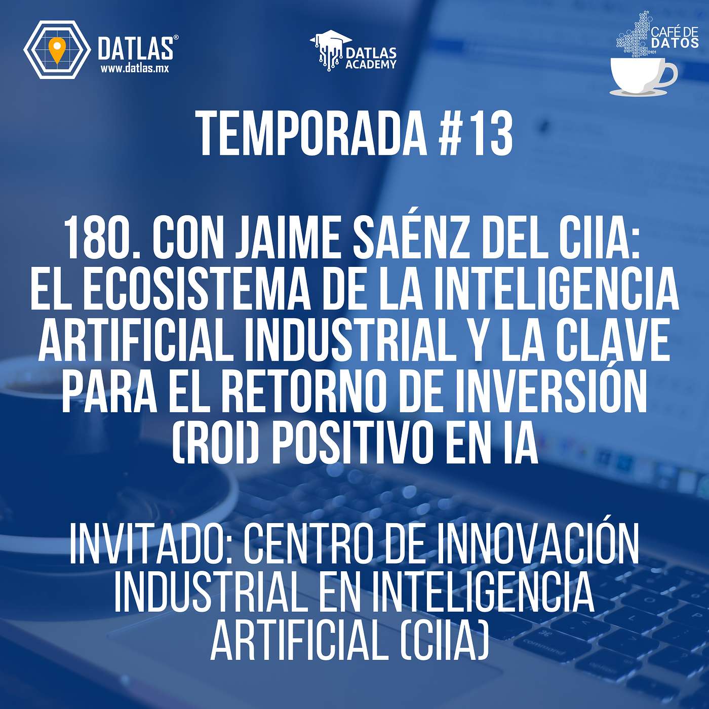 180. El Ecosistema de la Inteligencia Artificial Industrial y la Clave para el Retorno de Inversión (ROI) Positivo con Jaime Sáenz del CIIA en Nuevo León 180. El Ecosistema de la Inteligencia Artificial Industrial y la Clave para el Retorno de Inversión (ROI) Positivo con Jaime Sáenz del CIIA en Nuevo León