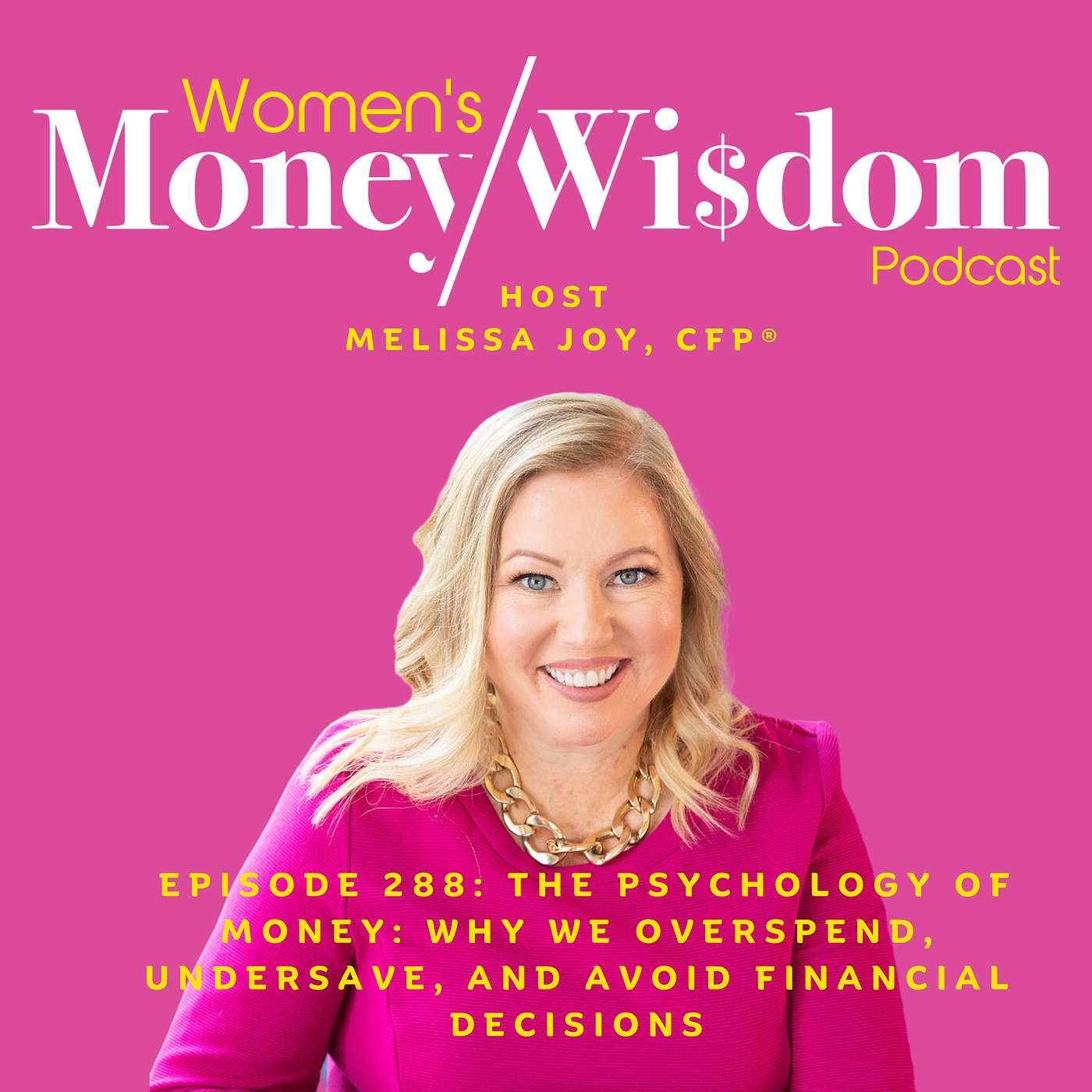Episode 288: The Psychology of Money: Why We Overspend, Undersave, and Avoid Financial Decisions