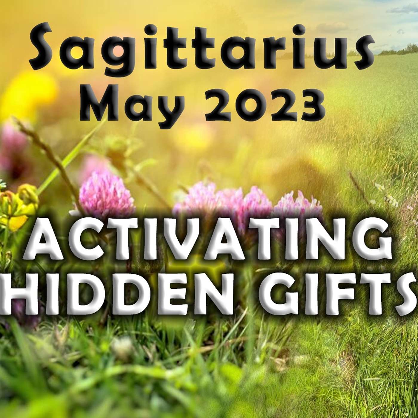 Sagittarius May 2023 ACTIVATING HIDDEN GIFTS (Astrology Horoscope Forecast)