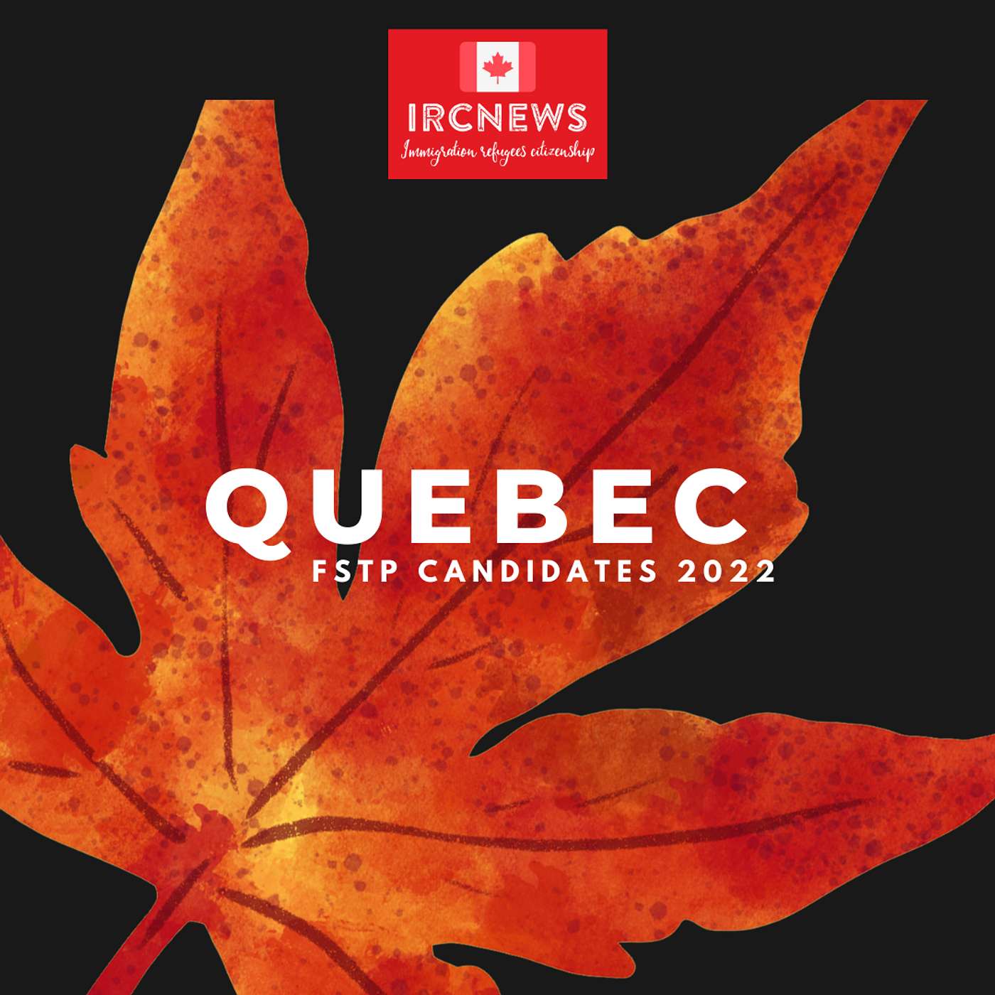 Canada Immigration Total FSTP Express Entry Candidate Selection for the Province of Quebec in 2022 episode artwork