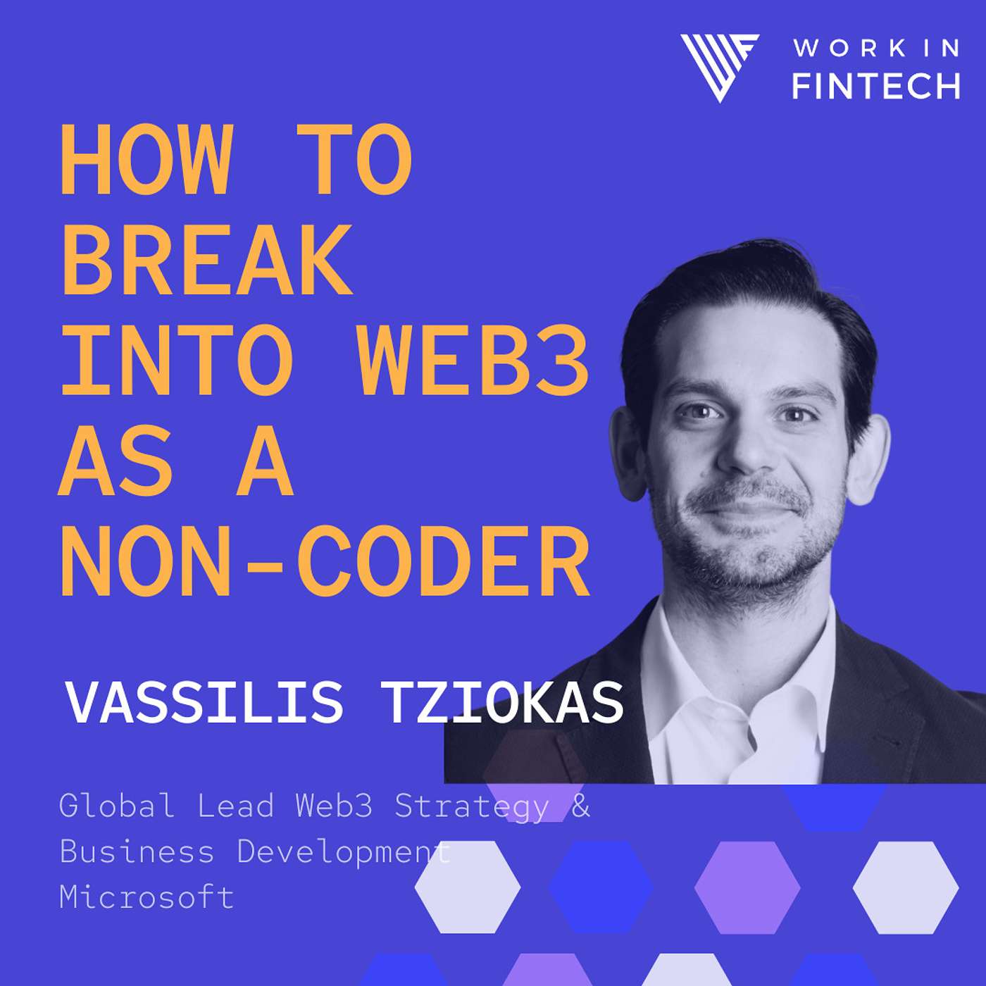 How to Break Into Web3 as a Non-Coder with Microsoft Global Lead Web3 Strategy & Business Development, Vassilis Tziokas