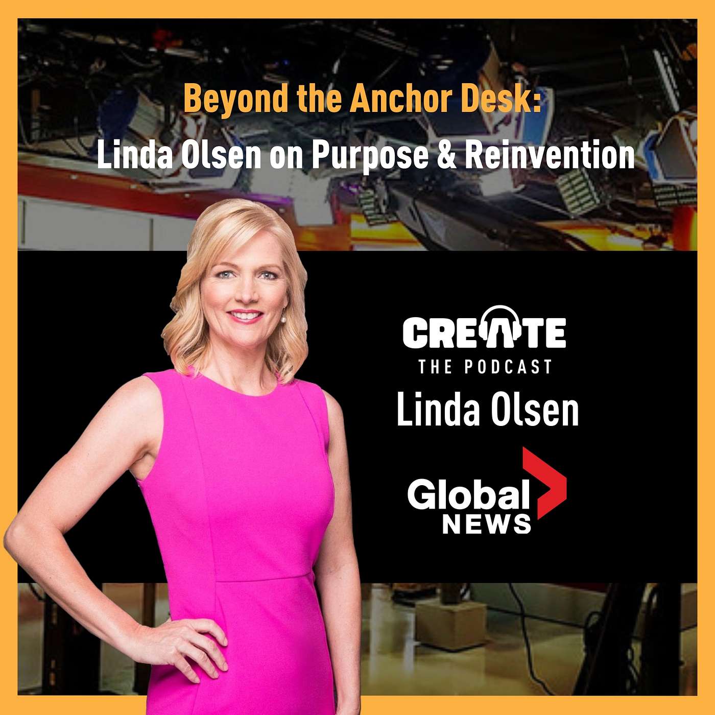 Beyond the Anchor Desk: Linda Olsen on Purpose & Reinvention | CREATE - The Podcast