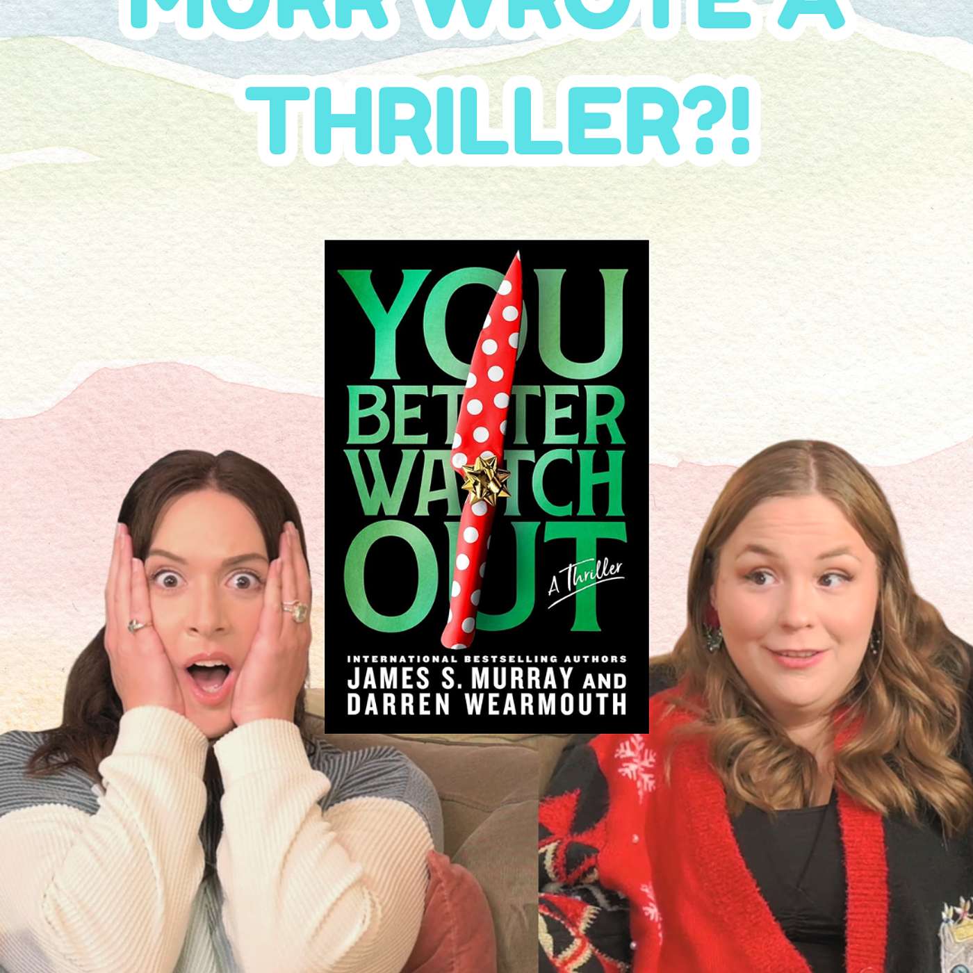 Ep.22 You Better Watch Out by James S. Murray (Murr from Impractical Jokers) and Darren Wearmouth