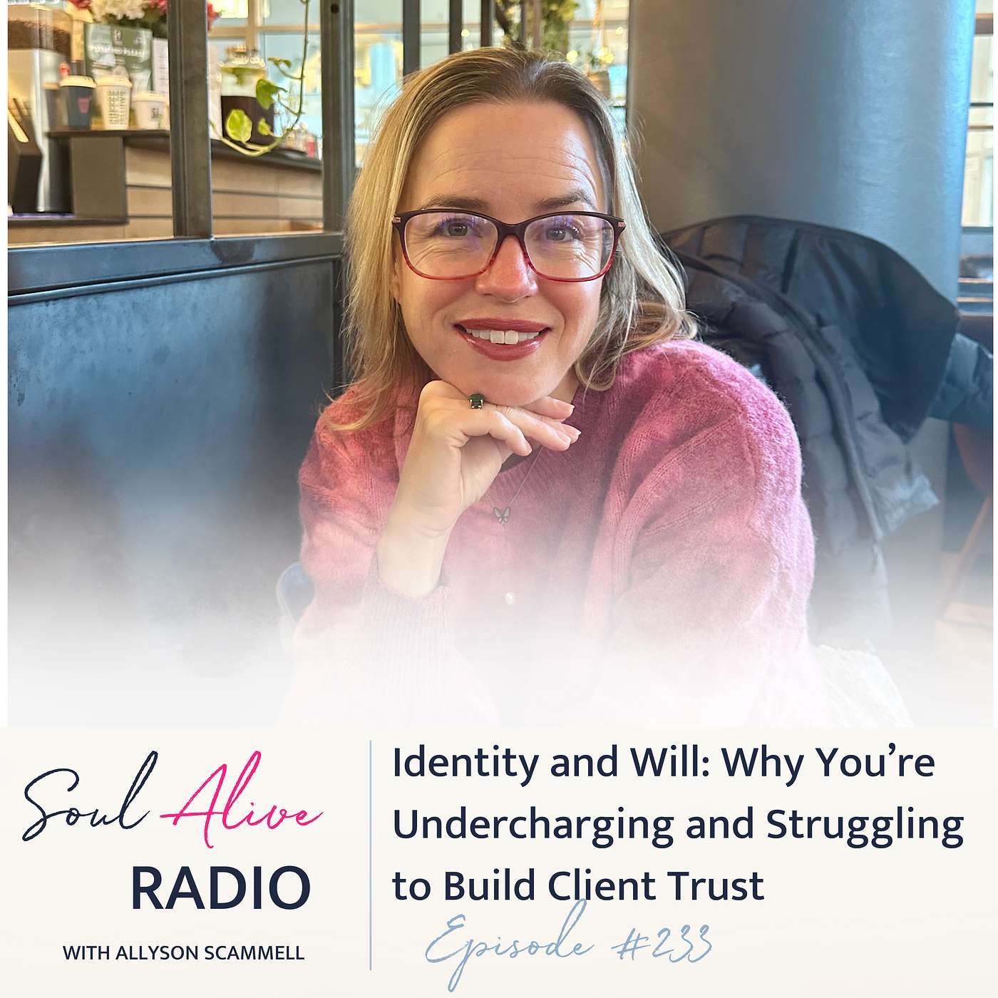 Identity and Will: Why You’re Undercharging and Struggling to Build Client Trust episode artwork
