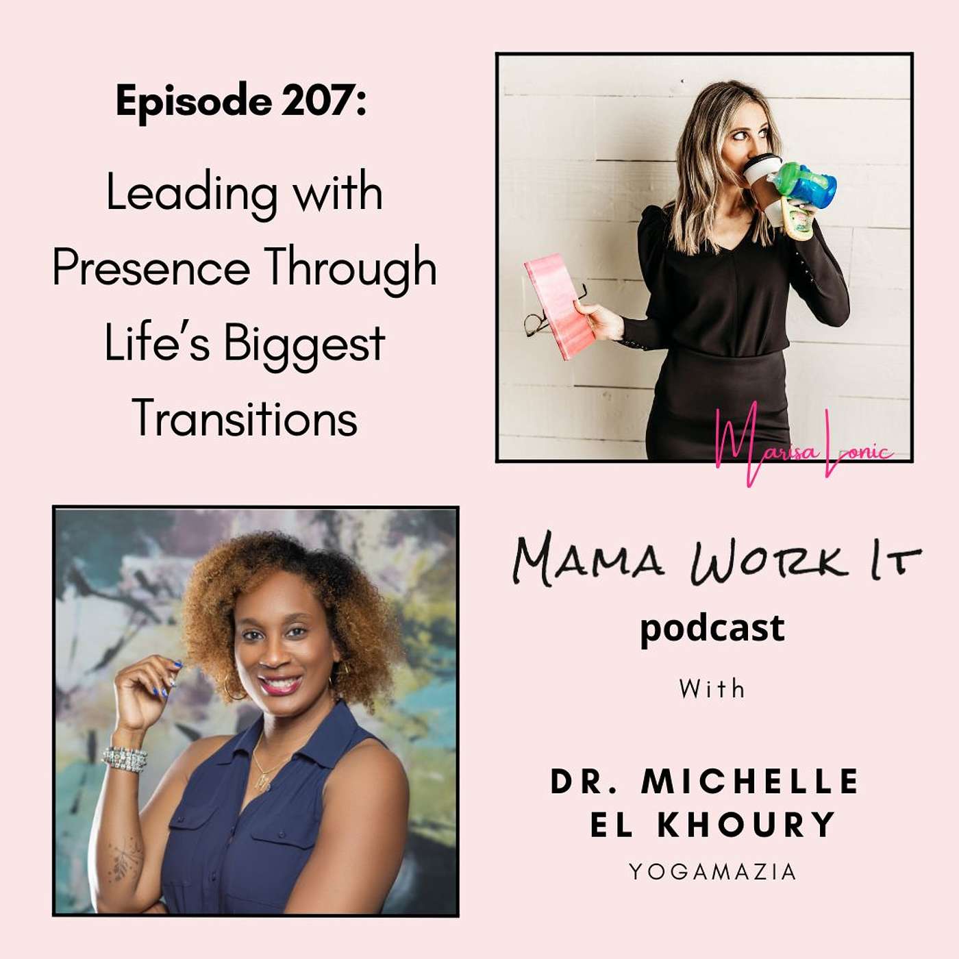 Leading with Presence Through Life's Biggest Transitions with Dr. Michelle El Khoury