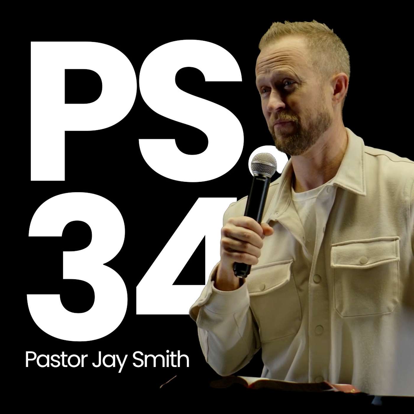 A Study of Psalm 34 by Pastor Jay Smith
