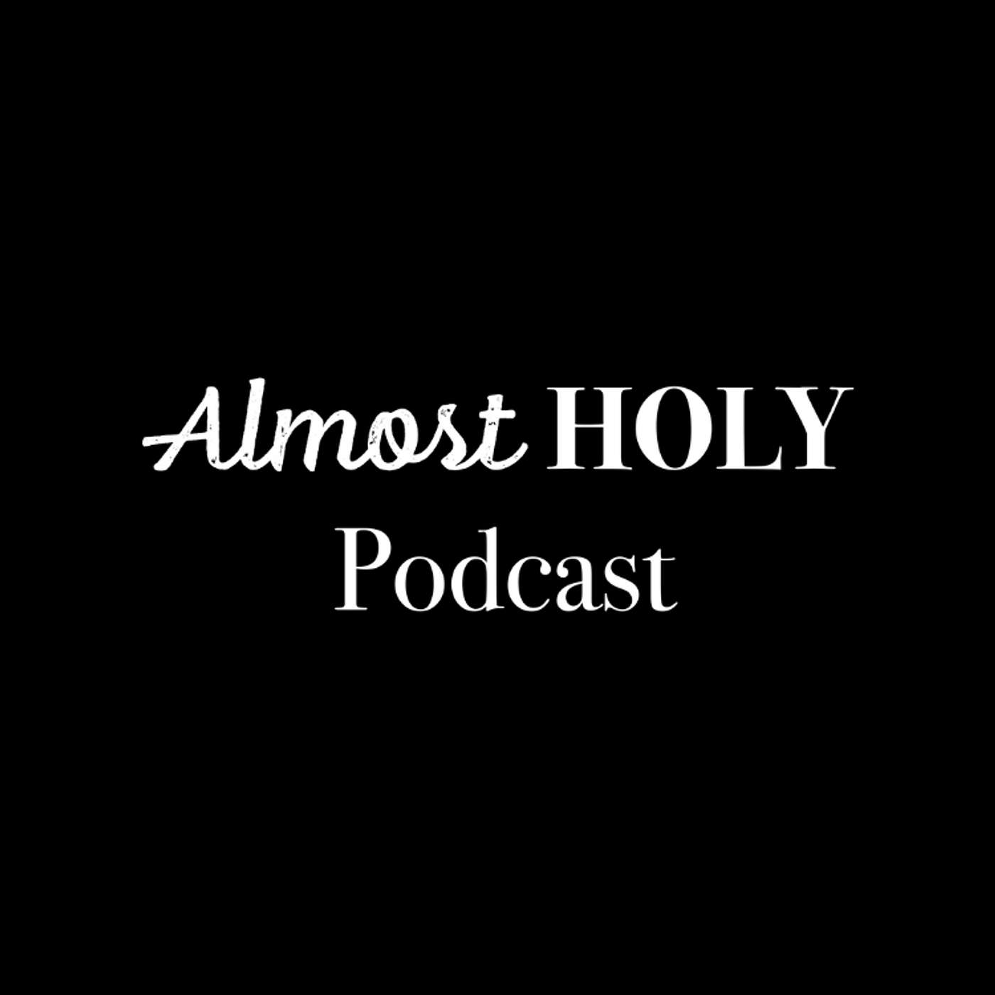 Almost Holy