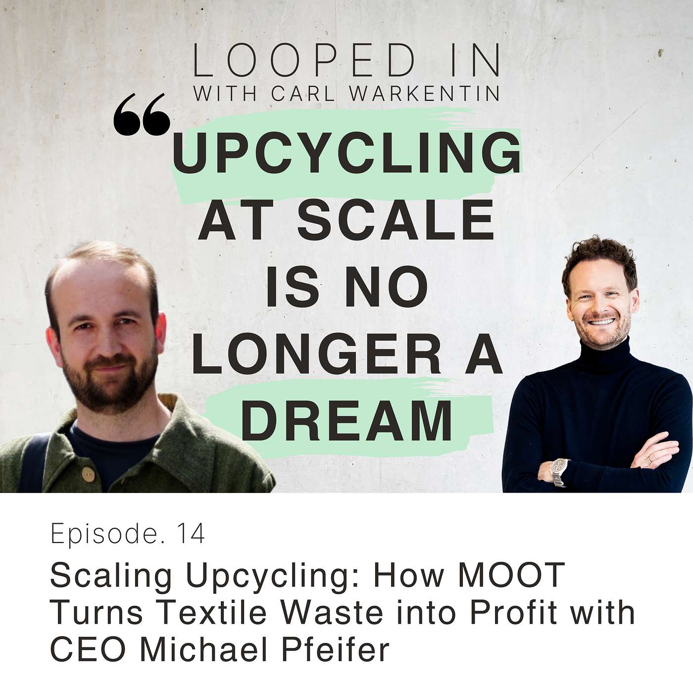 Scaling Upcycling: How MOOT Turns Textile Waste into Profit with CEO Michael Pfeifer