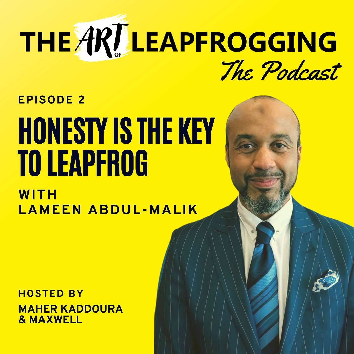 Honesty Is The Key To Leapfrog - Episode2 - Lameen Abdul-Malik