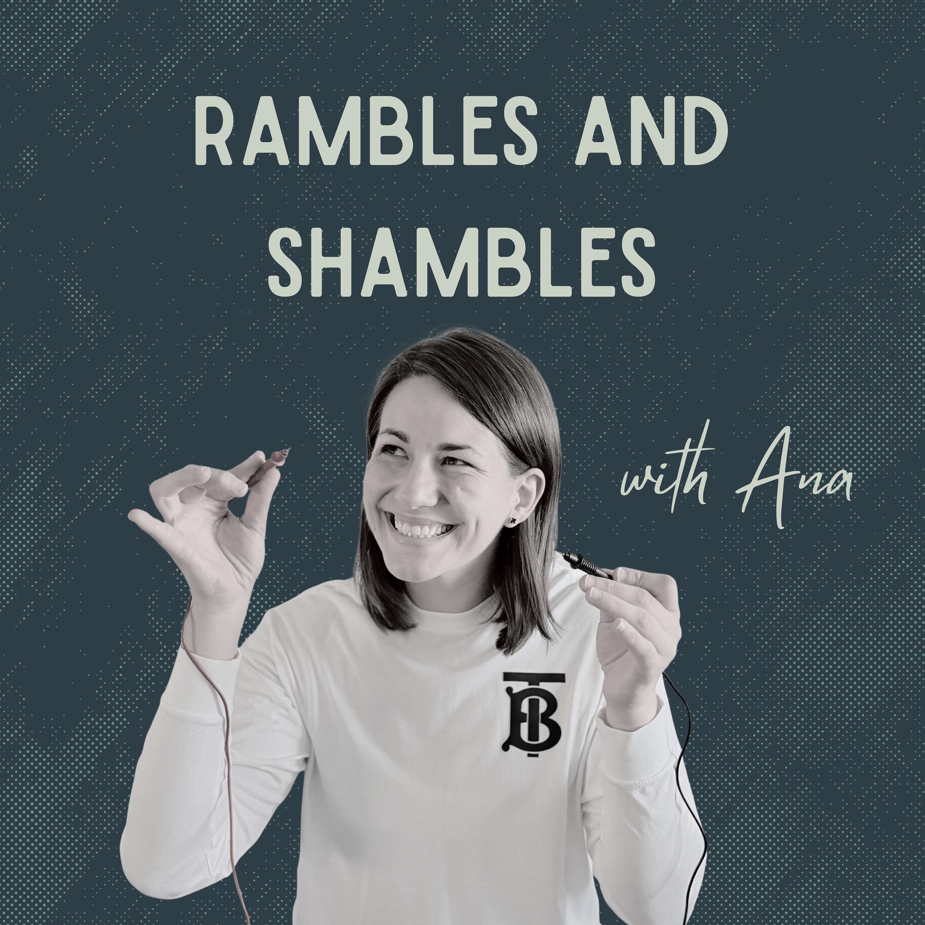 Rambles and Shambles with Ana