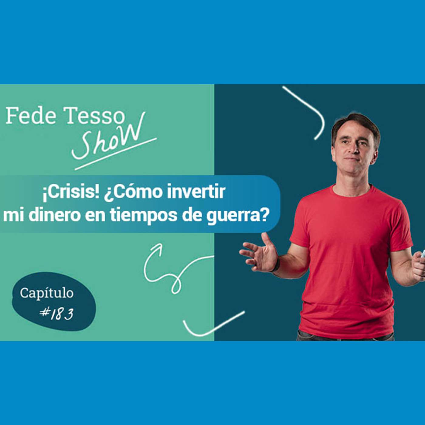 #183 – ¡Crisis! ¿Cómo invertir mi dinero en tiempos de guerra? - FTS