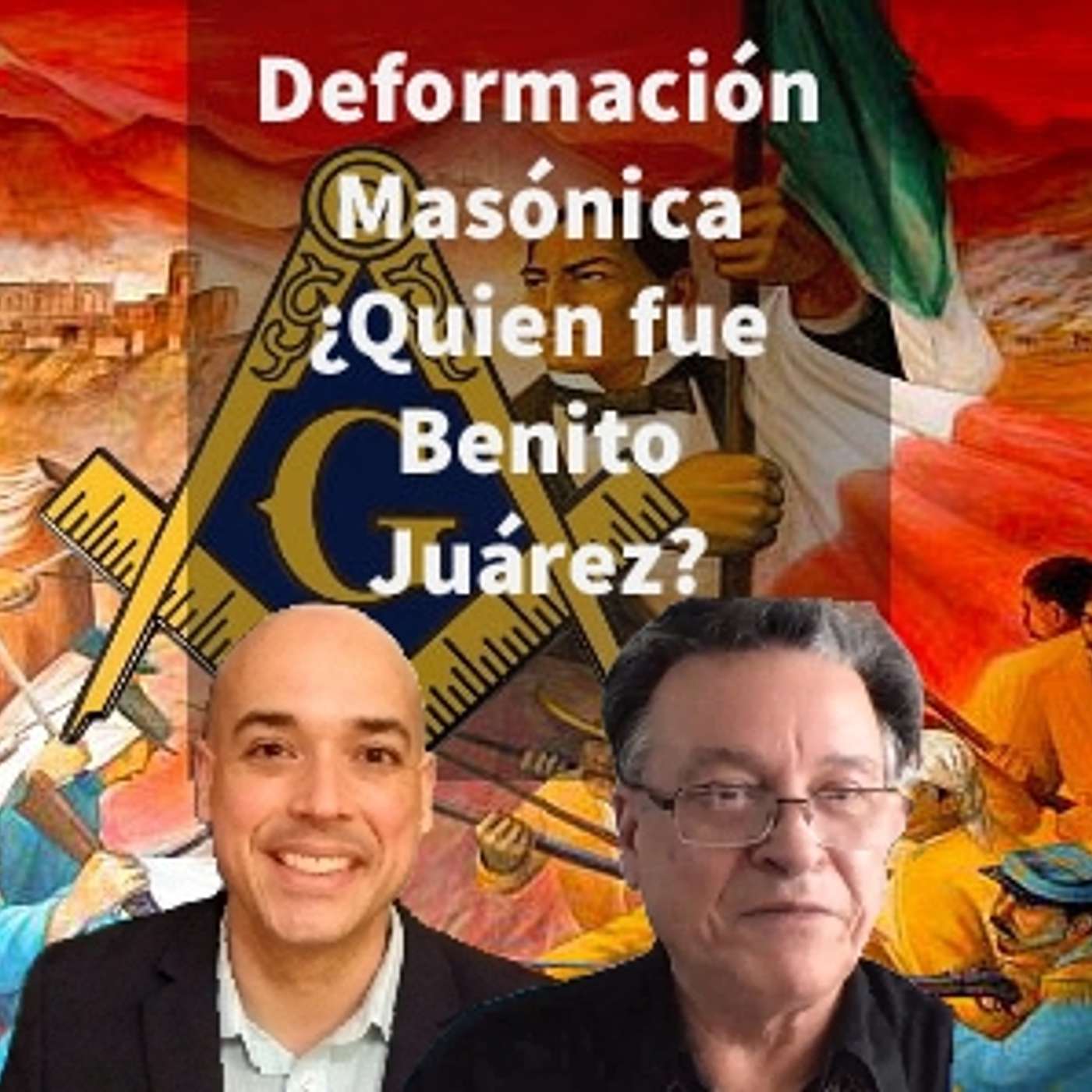 Episodio 339: 🤔Deformación Masónica 😱 ¿Quién fue Benito Juárez?🤷‍♂️ Masonería y Catolicismo ✝Dr Juan Bosco Abascal episode artwork