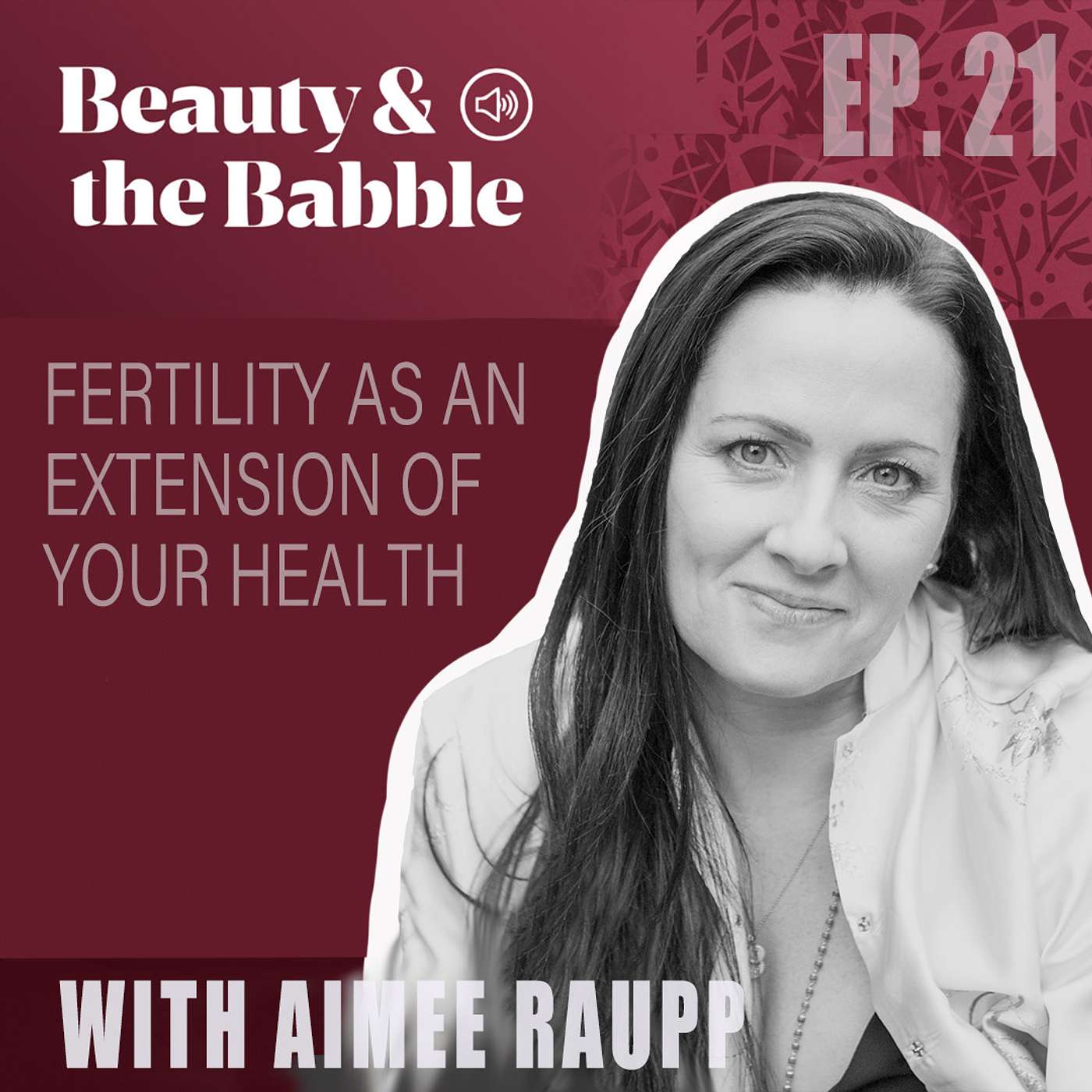 Fertility as an Extension of Your Health with Aimee Raupp