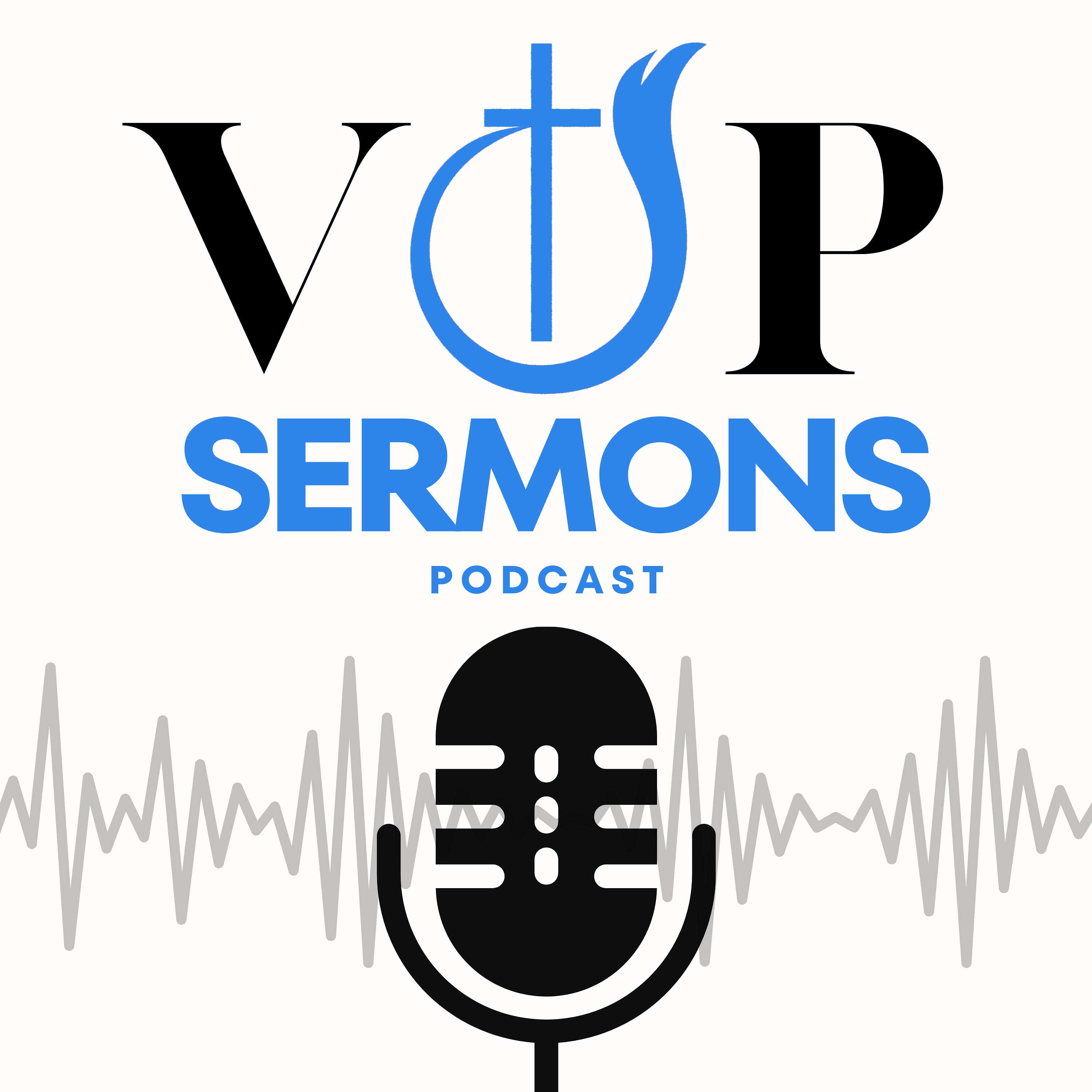 Voices of Praise Sermons Podcast podcast artwork