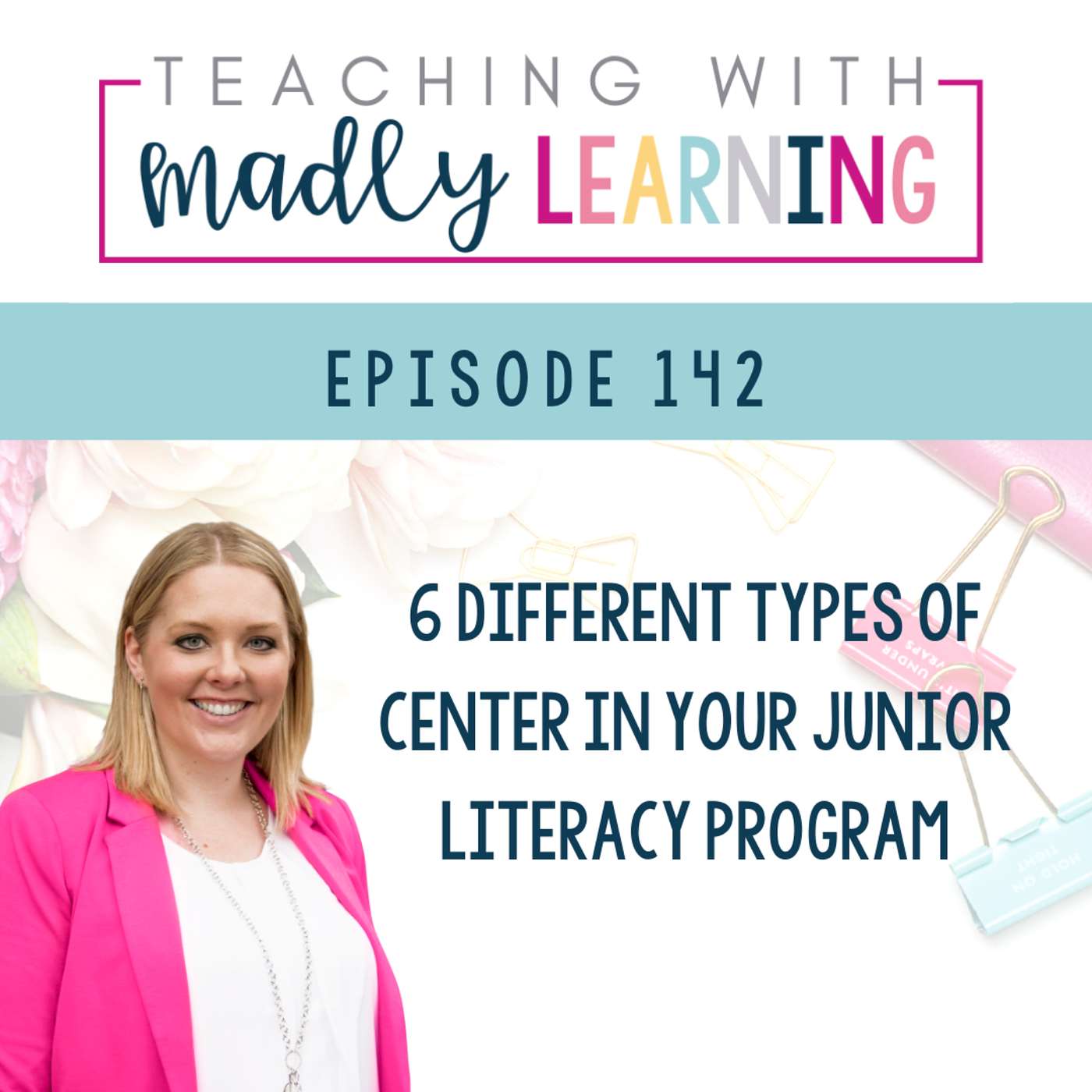 Episode 142 - 6 Different Types Of Centers In Your Junior Literacy Program