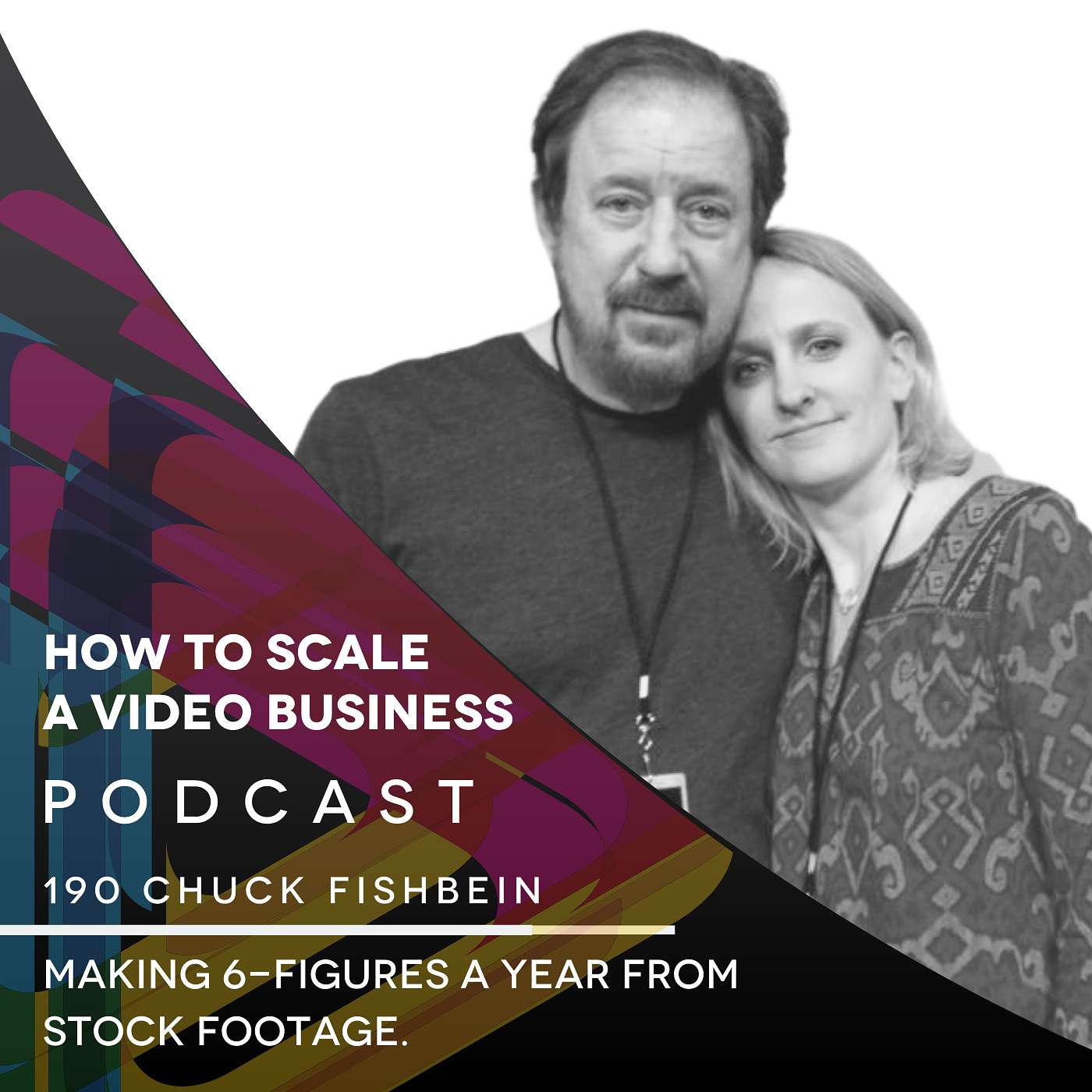 Making 6-figures a year from Stock footage. EP #190 - Chuck Fishbein episode artwork