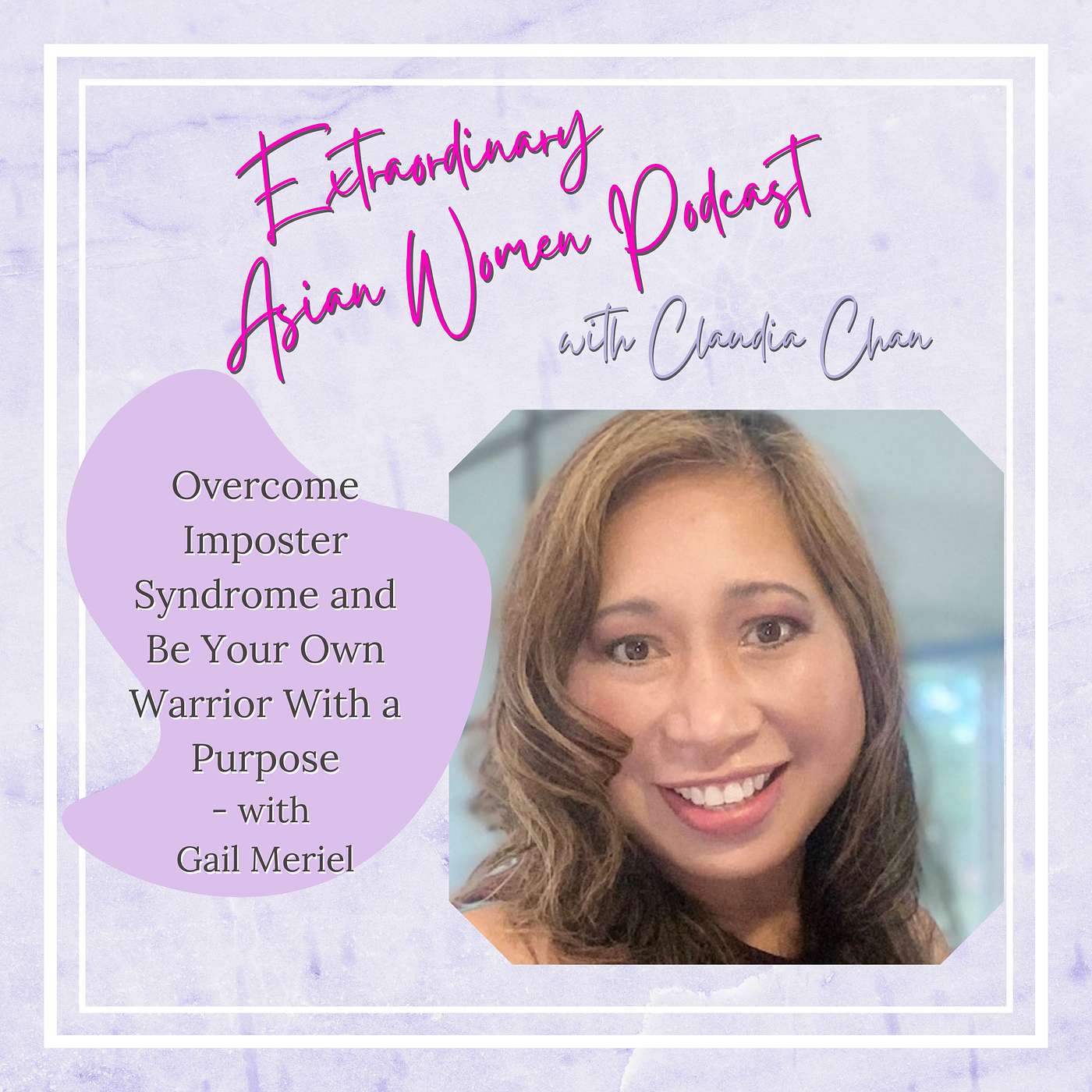 Overcome Imposter Syndrome and Be Your Own Warrior With a Purpose - with Gail Meriel