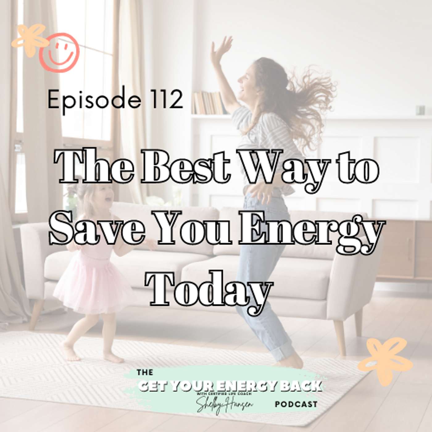 112. The Best Way to Save You Energy Today