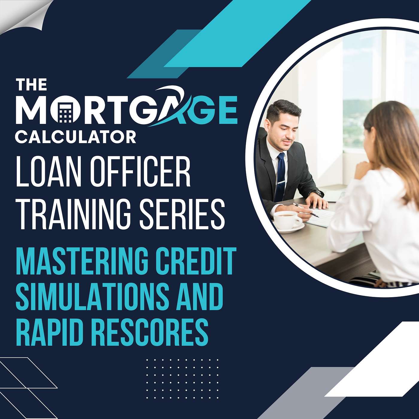 Loan Officer Training - 01/09/2024 - Mastering Credit Simulations and Rapid Rescores