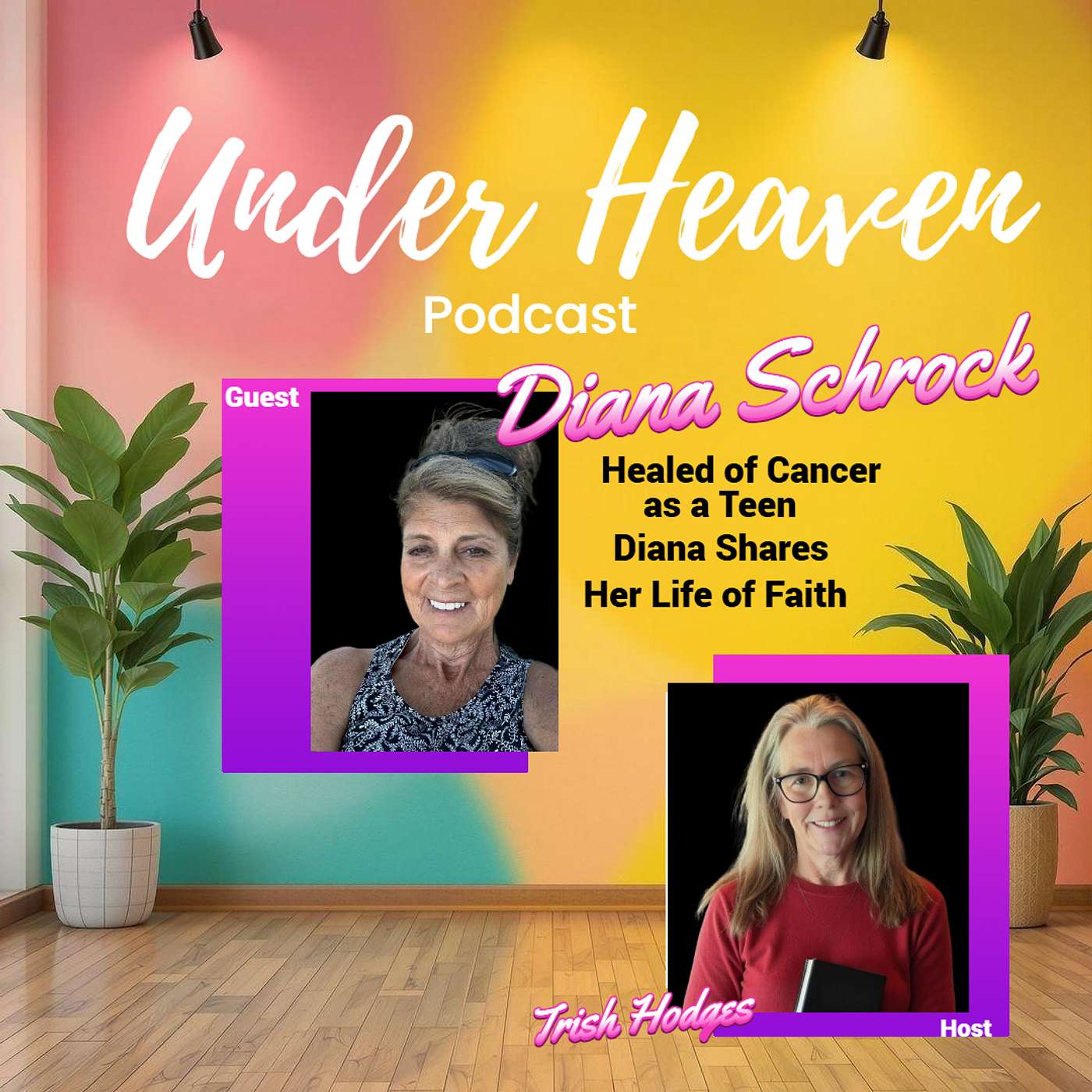 Under Heaven Podcast: Diana Schrock - The Prayer That Changed Everything