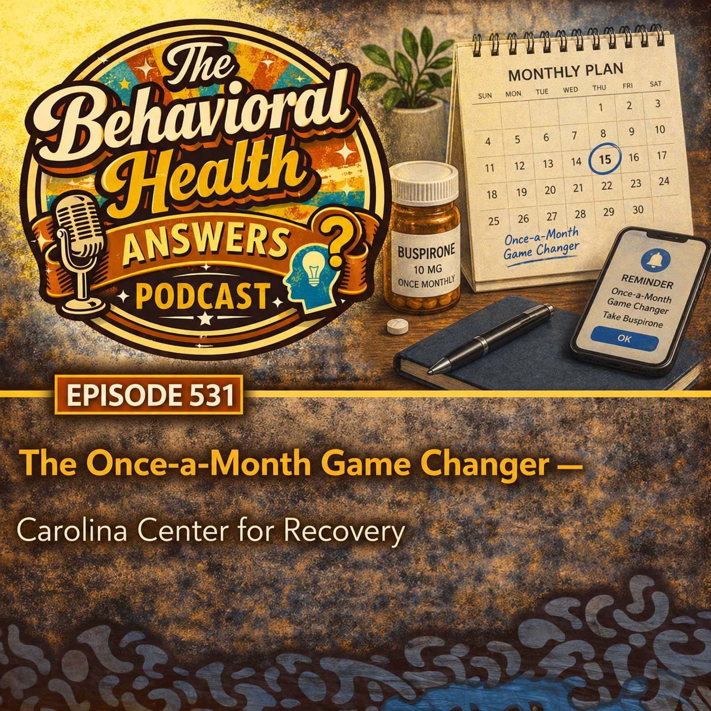 Episode 531: The Once-a-Month Game Changer | Carolina Center for Recovery episode artwork