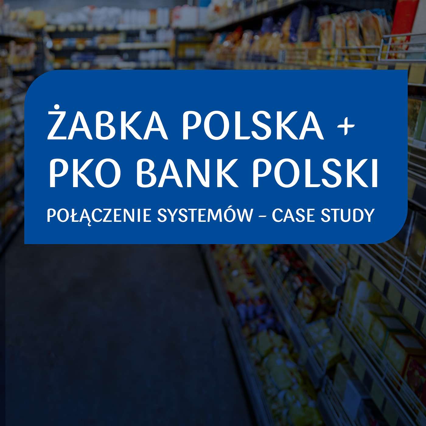 Żabka Polska - połączenie systemu ERP z bankiem