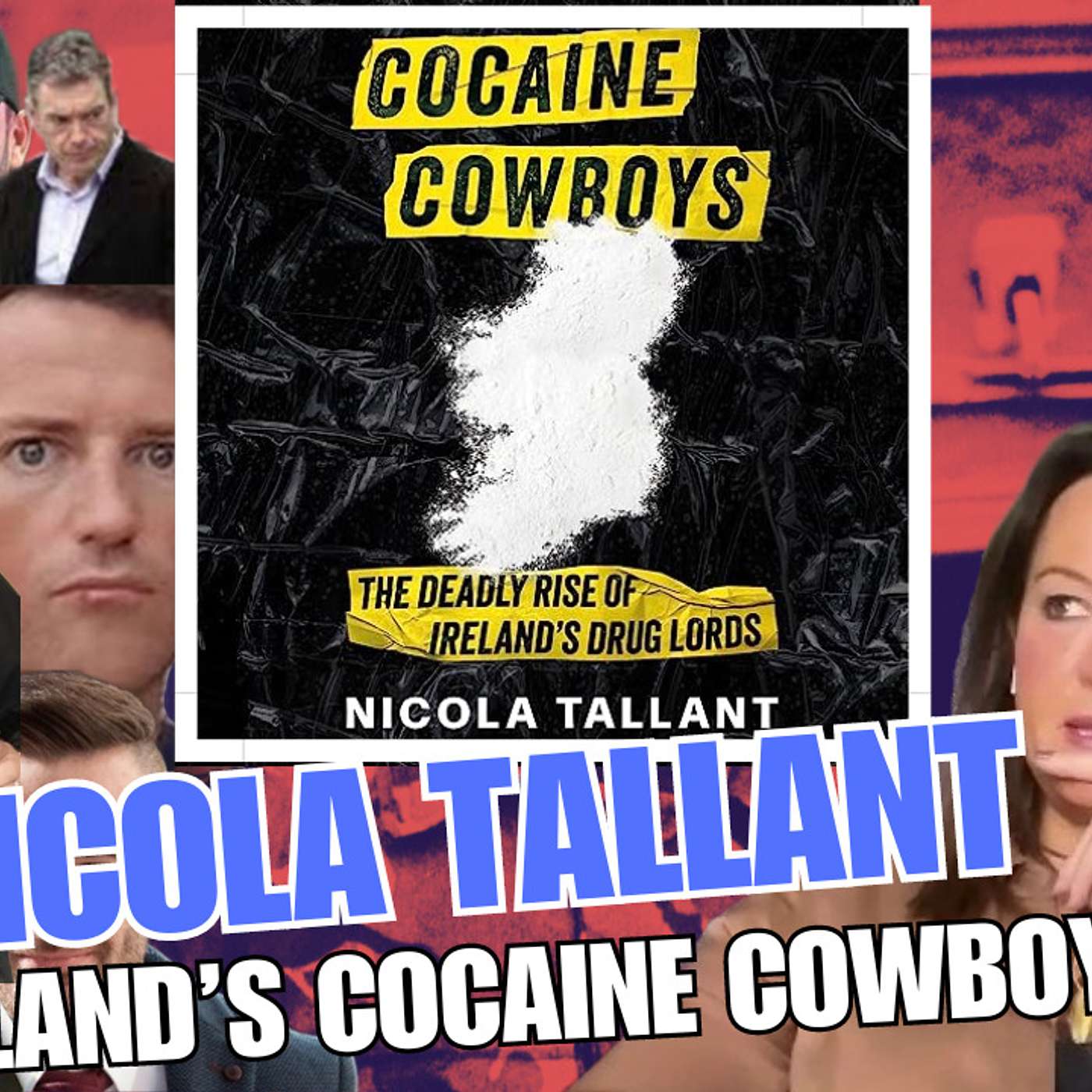 NICOLA TALLANT | CLASH OF THE DRUGS MOBS & PARAMILITARIES and THE RISE OF IRELAND'S COCAINE COWBOYS