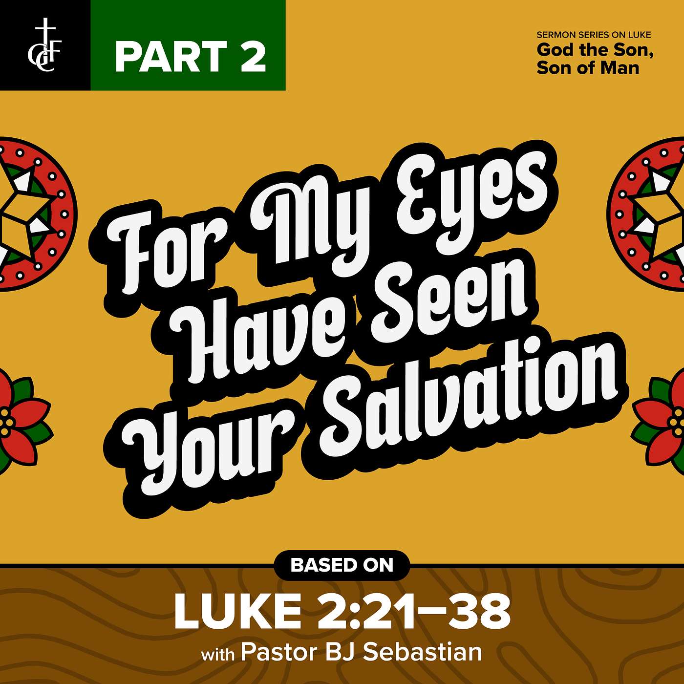 For My Eyes Have Seen Your Salvation: Part 2 (Luke 2:21-38) • Pastor BJ Sebastian