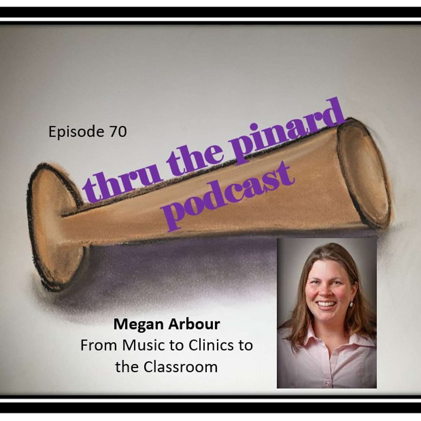 Ep 70 Megan Arbour From Music to Clinics to the Classroom