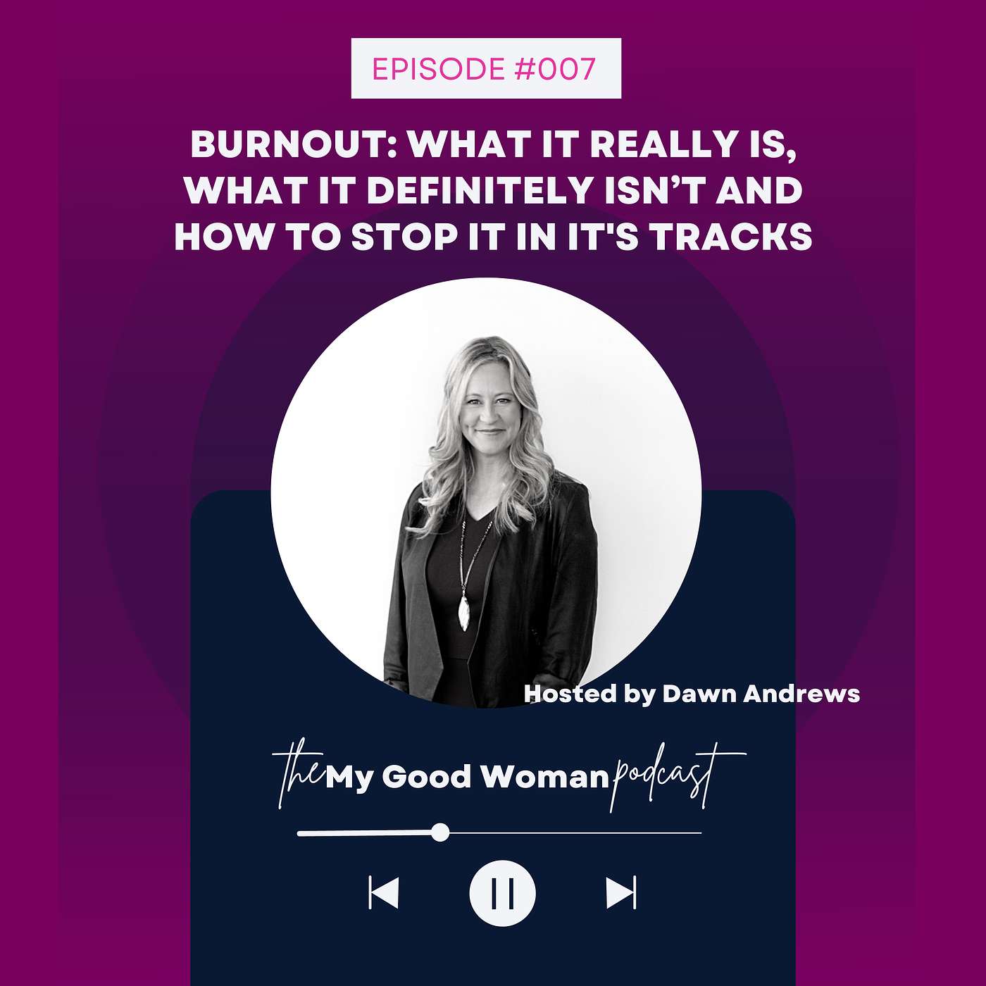 007| Burnout: What it is, what it isn’t, and how to stop it as a female leader