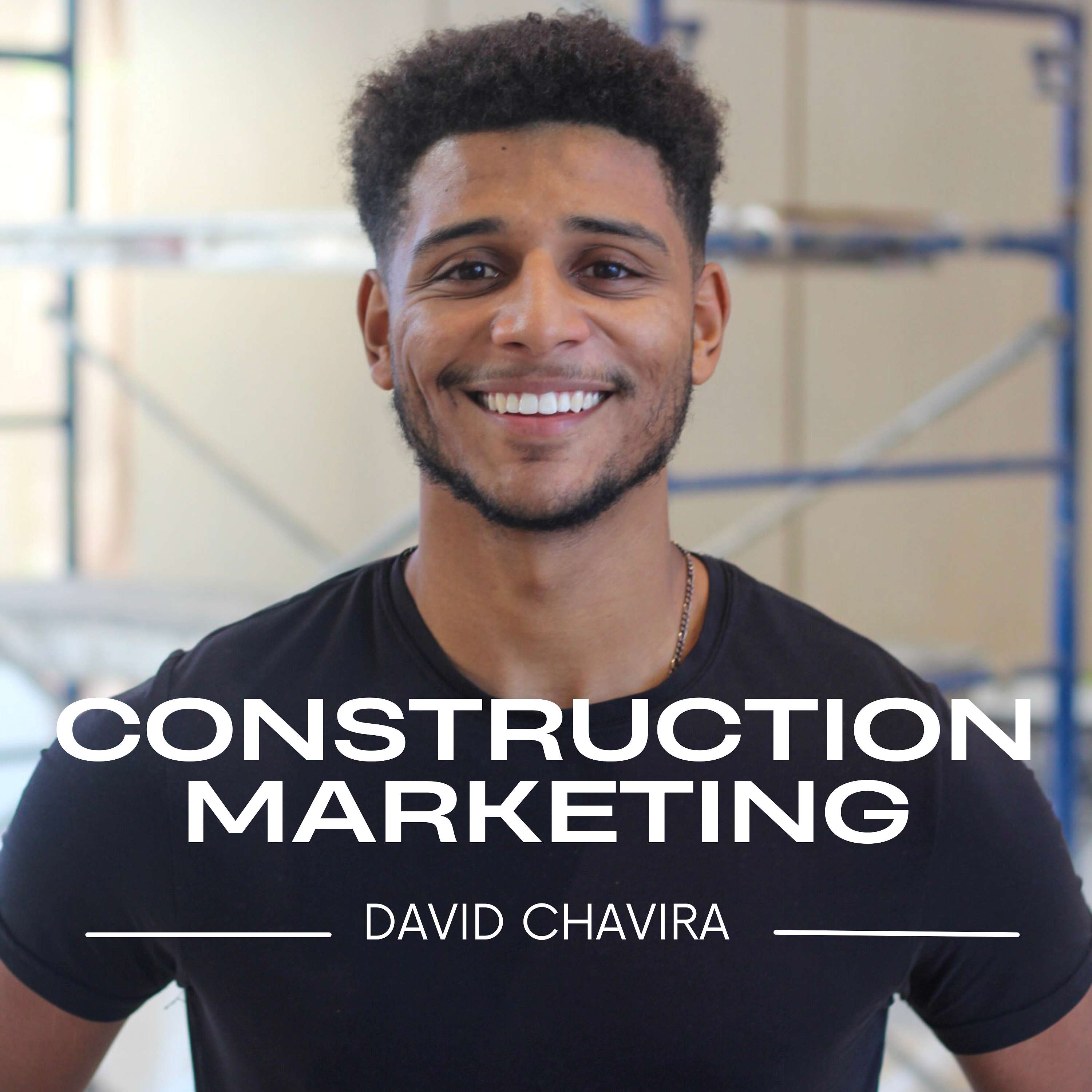Construction Marketing w/ David Chavira podcast artwork