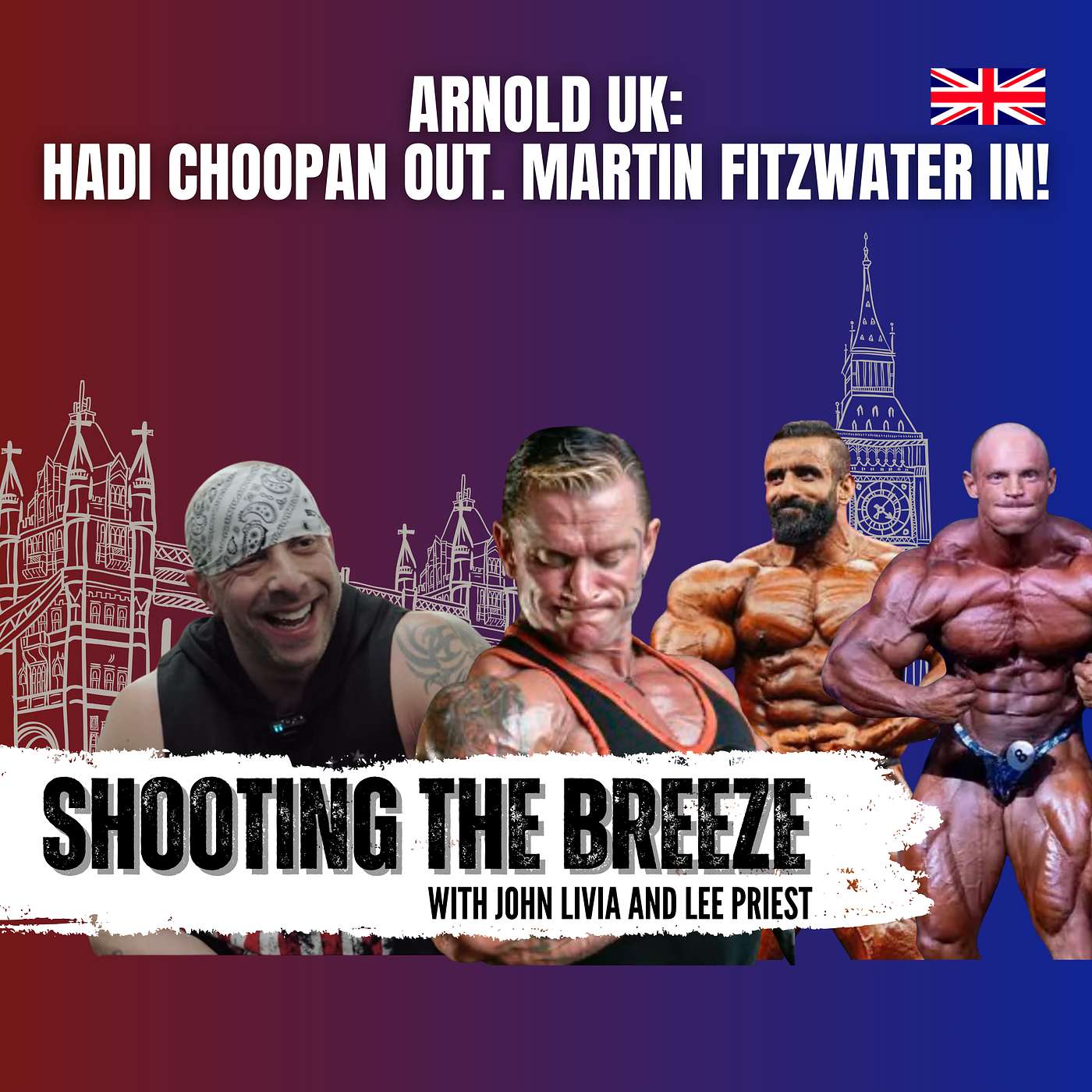 Shooting the Breeze: Arnold Classic UK: Hadi Choopan is out. Martin Fitzwater is in!
