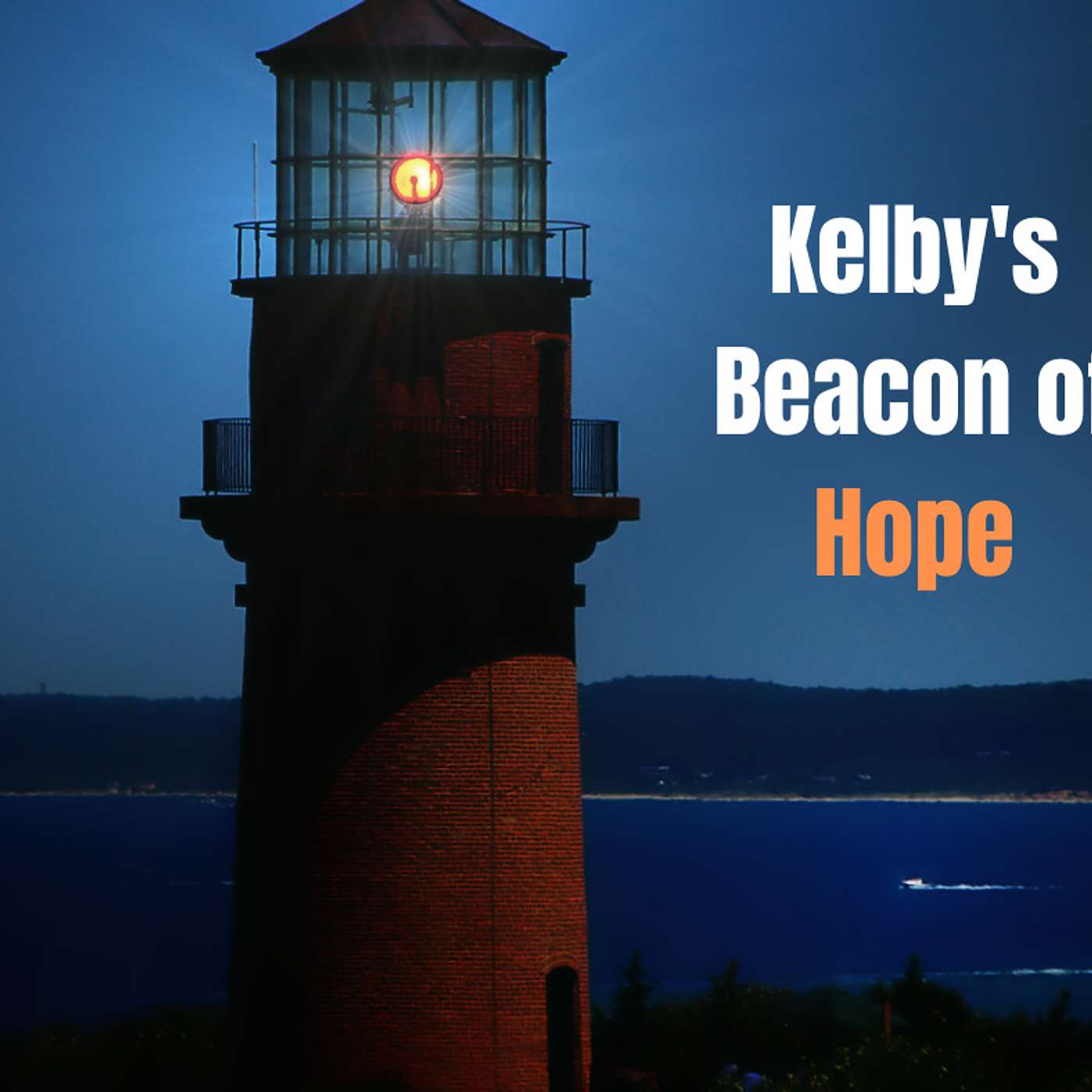 Kelby's Beacon of Hope: A Story of Faith and Recovery