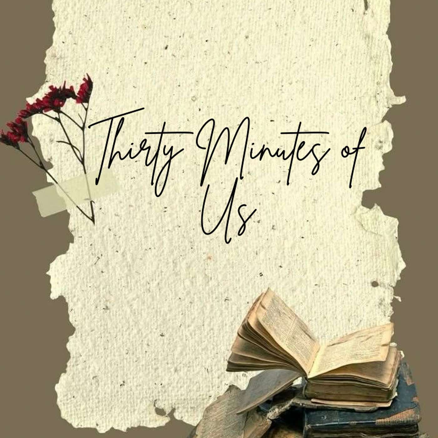 Thirty Minutes Of Us Thirty Minutes Of Us