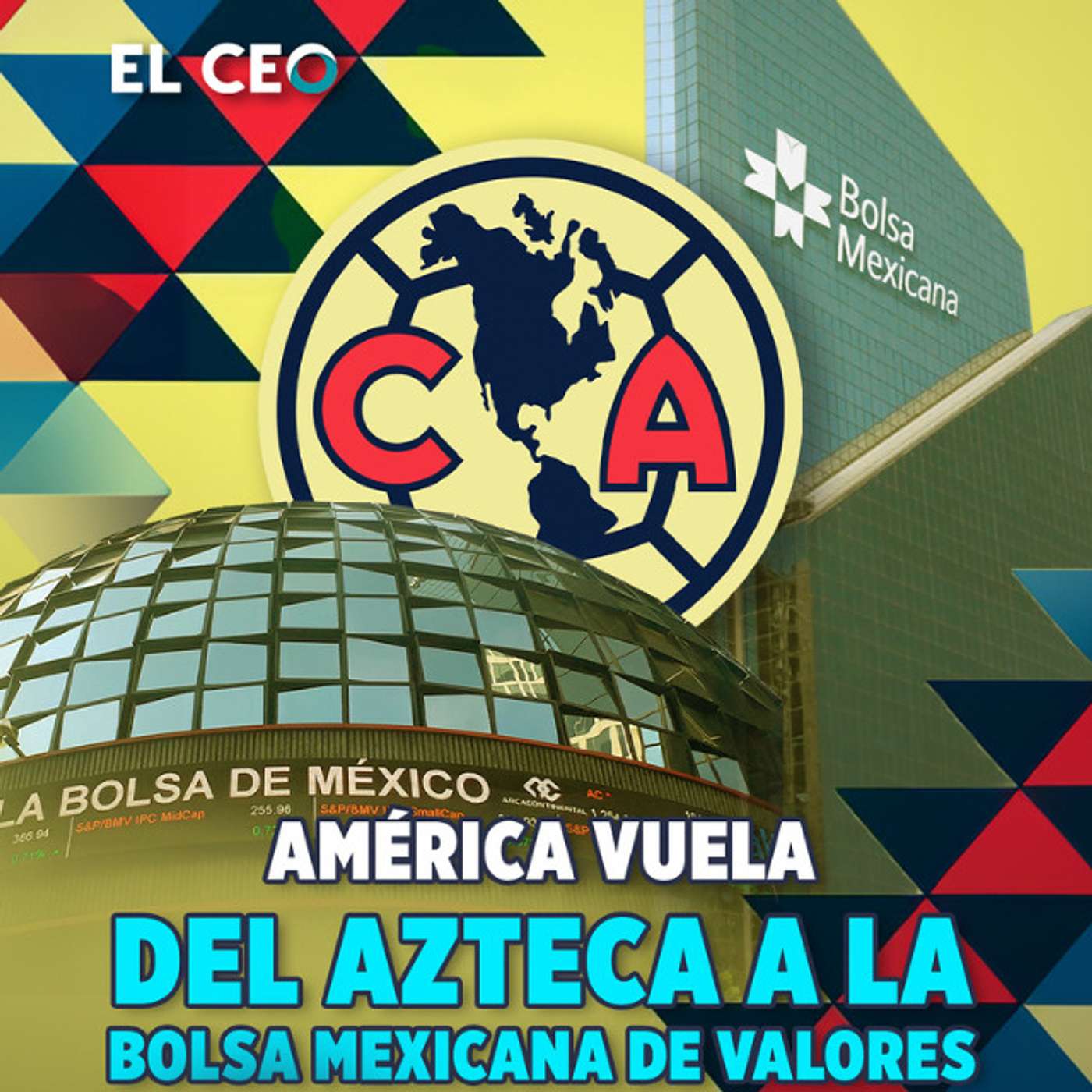 América vuela del Azteca a la Bolsa Mexicana de Valores episode artwork