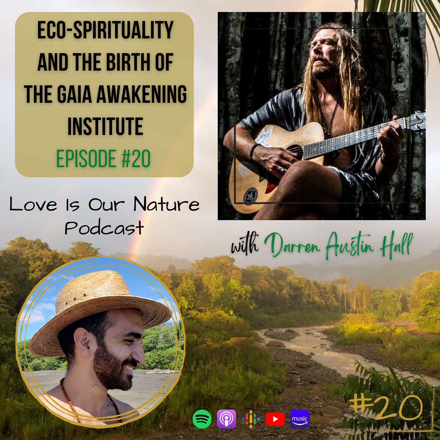 Ep 20. Eco-Spirituality & The Birth Of The Gaia Awakening Institute with Darren Austin Hall